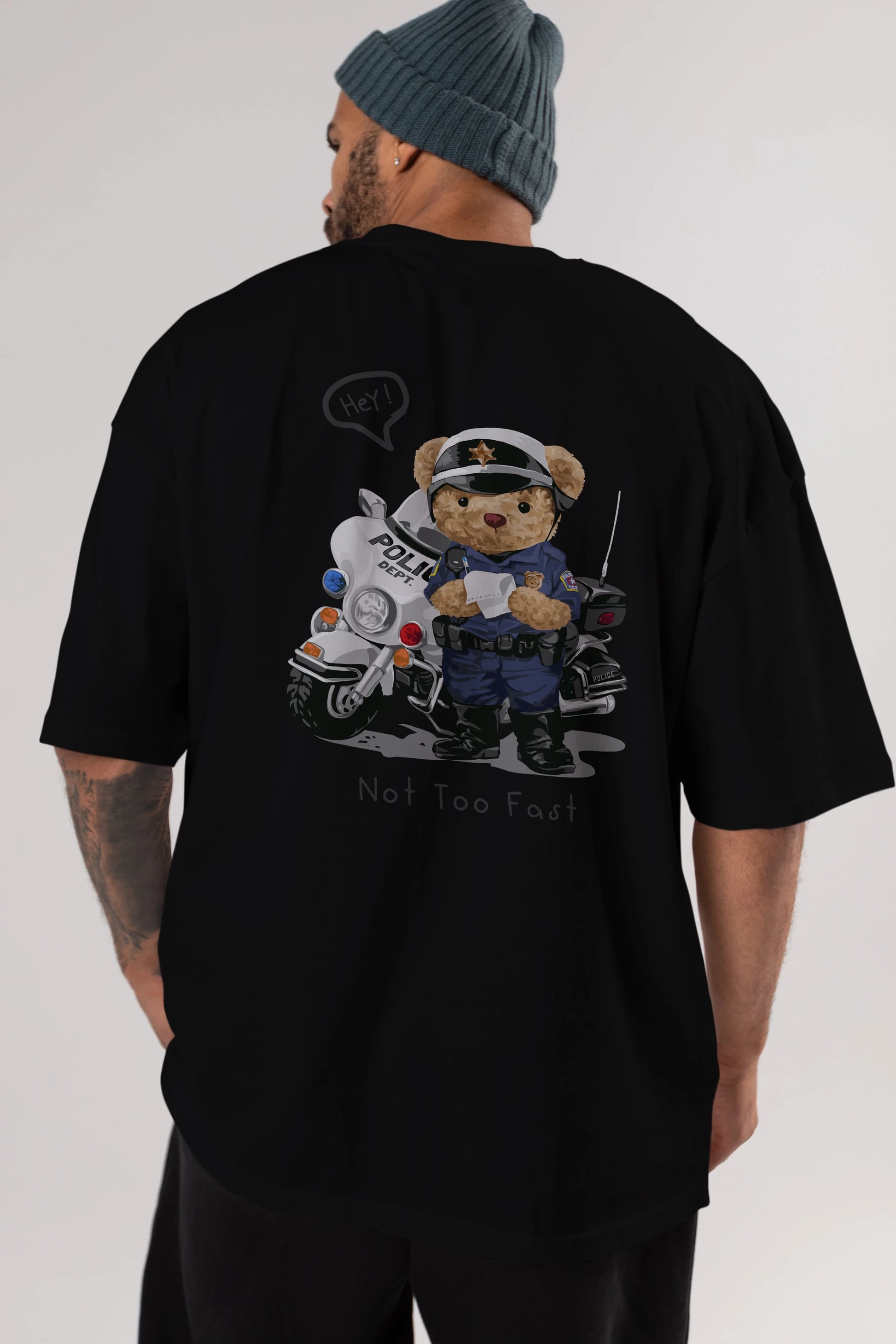 Teddy Bear Not Too Fast Arka Baskılı Oversize t-shirt Erkek Kadın Unisex %100 Pamuk