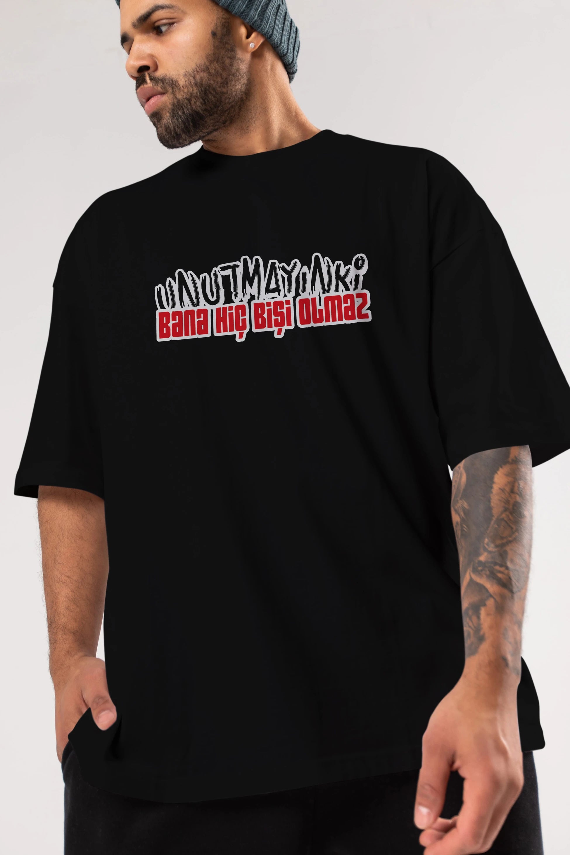 Unutmayın Ki Bana Hiç Bişi Ön Baskılı Oversize t-shirt %100 pamuk Erkek Kadın Unisex