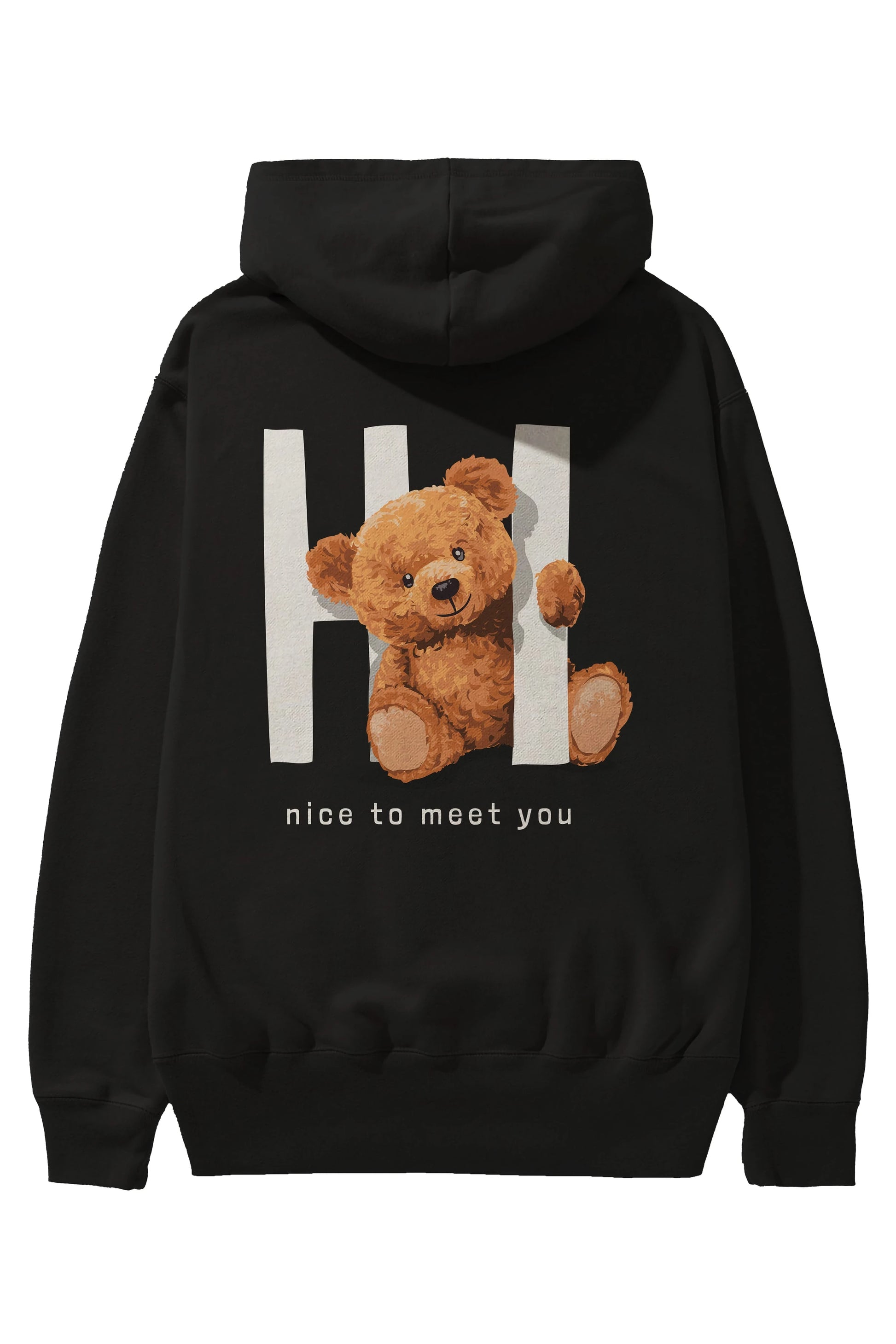 Teddy Bear Hi Nice To Meet You Arka Baskılı Hoodie Oversize Kapüşonlu Sweatshirt Erkek Kadın Unisex