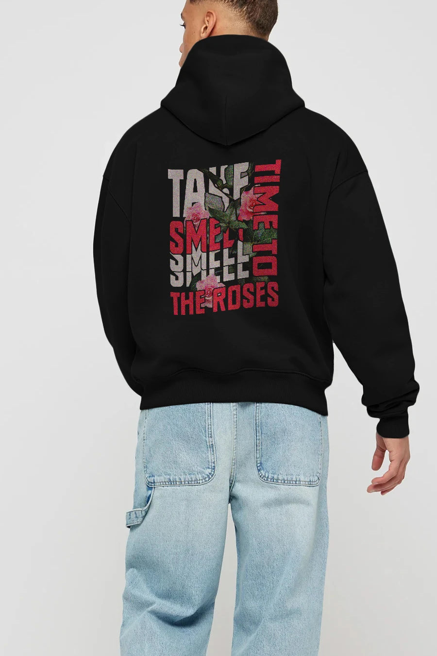 Take time to smell the roses Arka Baskılı Hoodie Oversize Kapüşonlu Sweatshirt Erkek Kadın Unisex