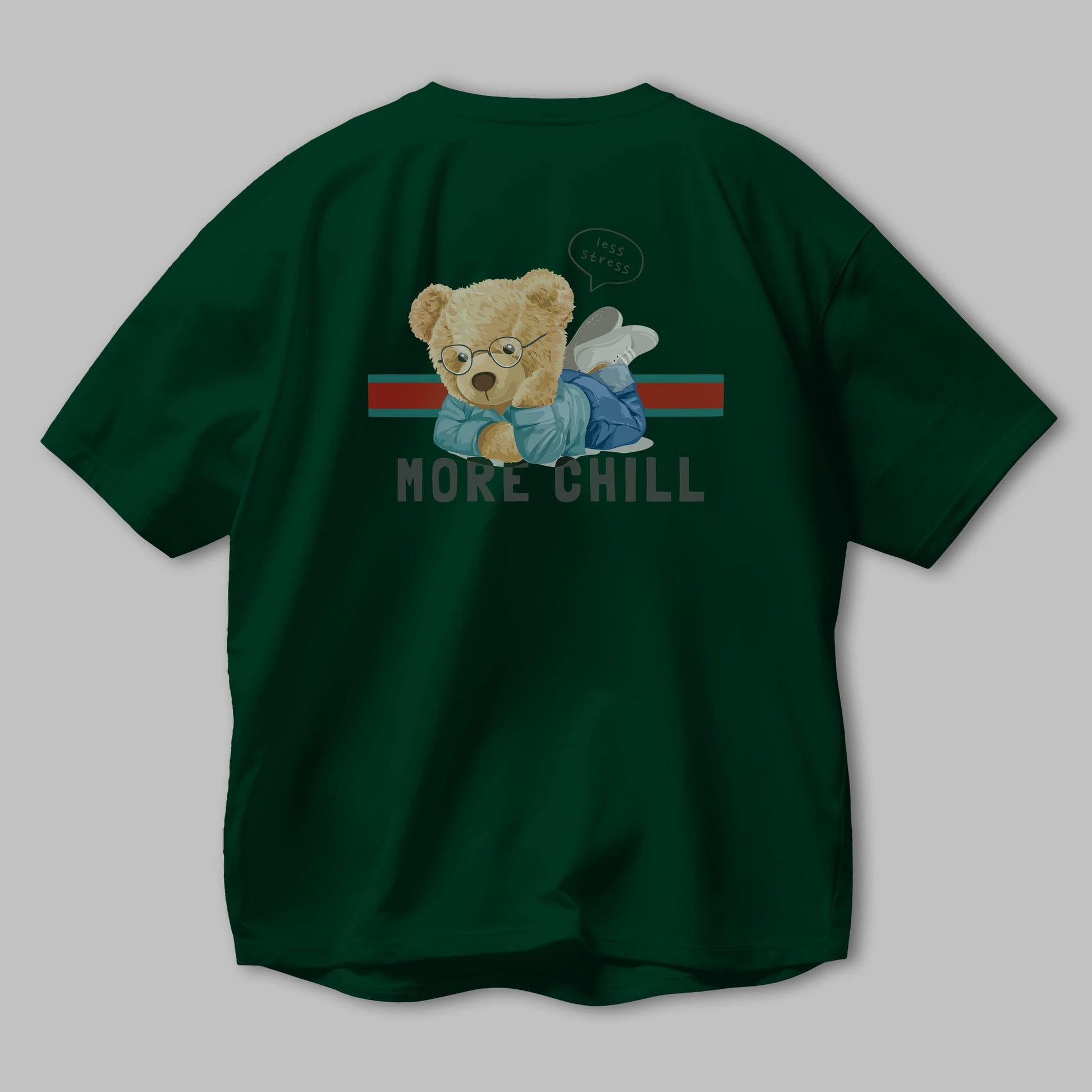 Teddy Bear More Chill Arka Baskılı Oversize t-shirt Erkek Kadın Unisex %100 Pamuk