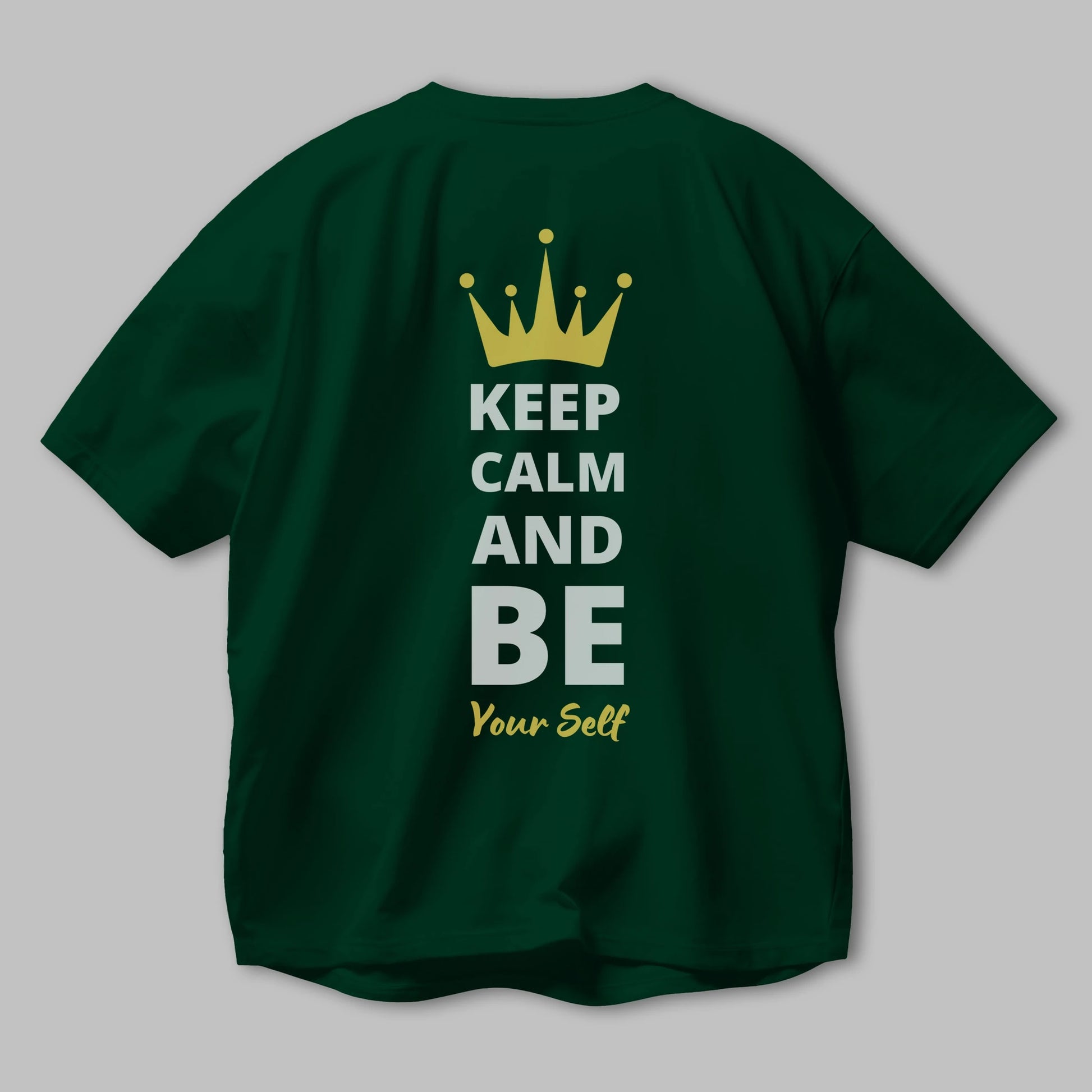 Keep Calm And Be Your Self Yazılı Arka Baskılı Oversize t-shirt Erkek Kadın Unisex