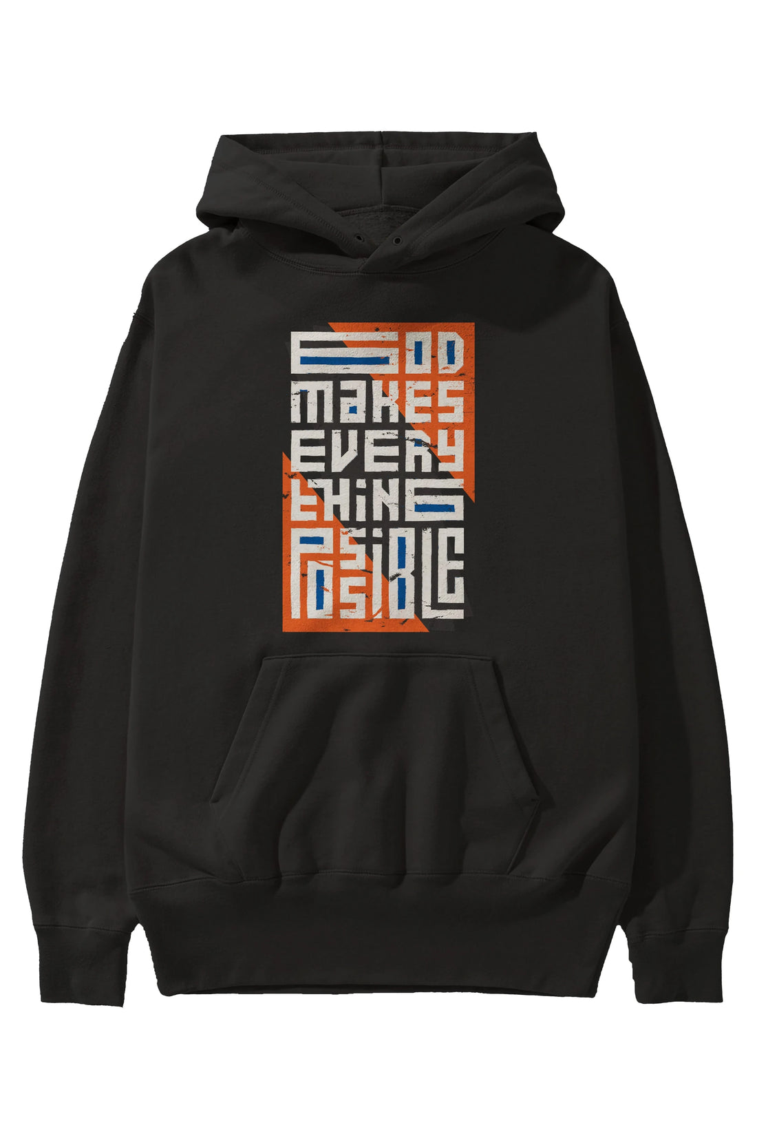 God Makes Every Thing Possible Yazılı Ön Baskılı Oversize Hoodie Kapüşonlu Sweatshirt Erkek Kadın Unisex