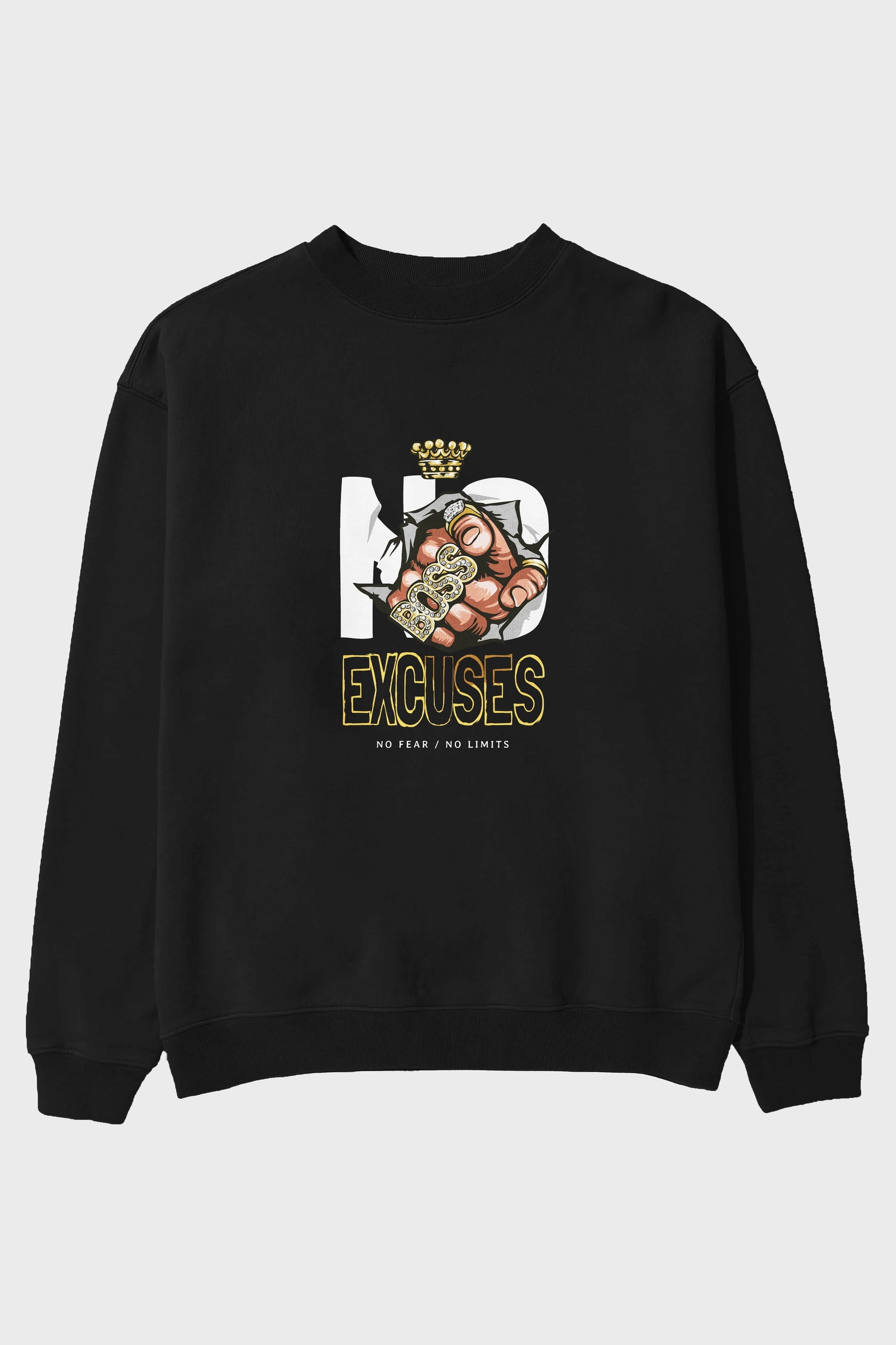No Excuses Ön Baskılı Oversize Sweatshirt Erkek Kadın Unisex