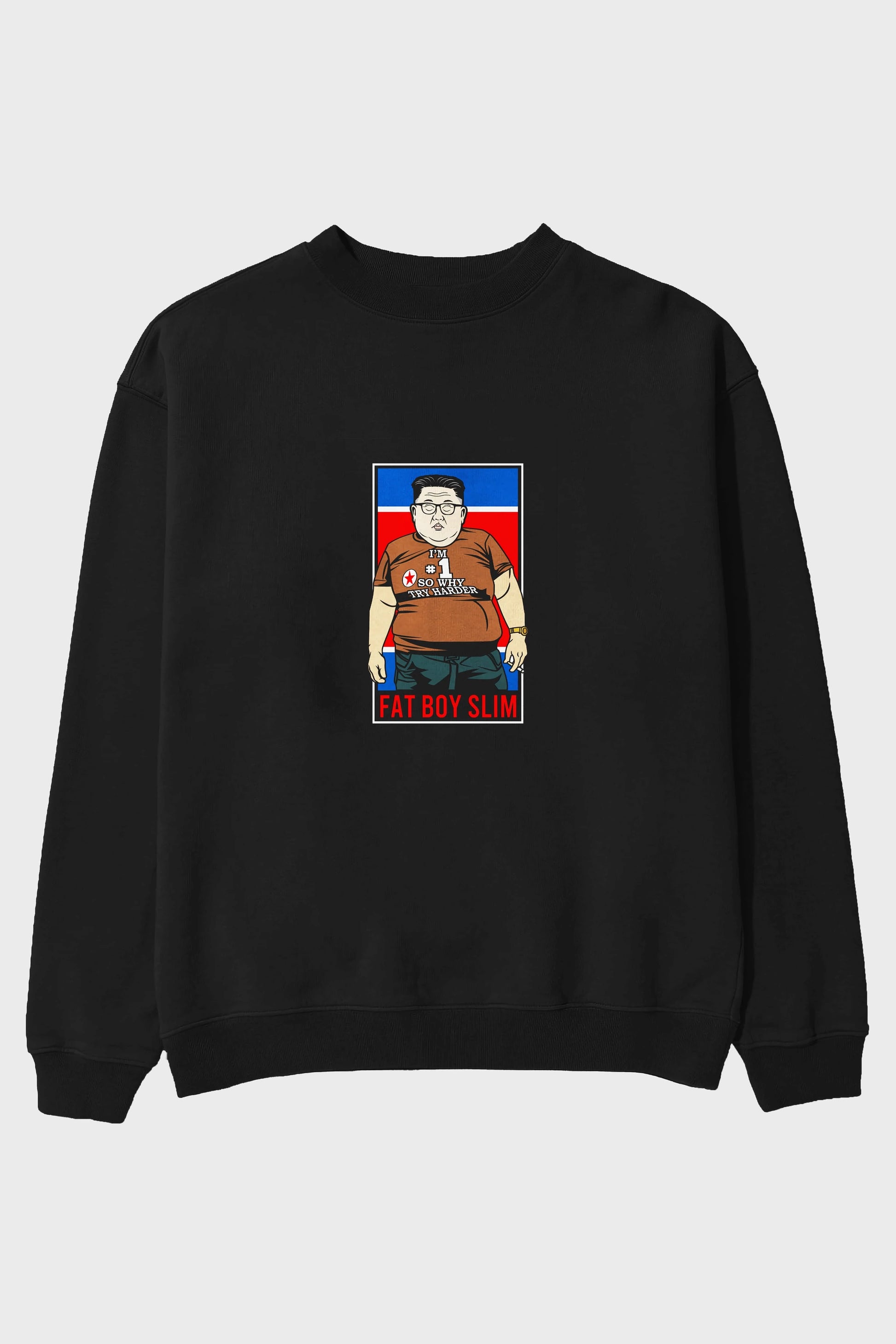 Fat Boy Slim Kim Jong Un Ön Baskılı Oversize Sweatshirt Erkek Kadın Unisex