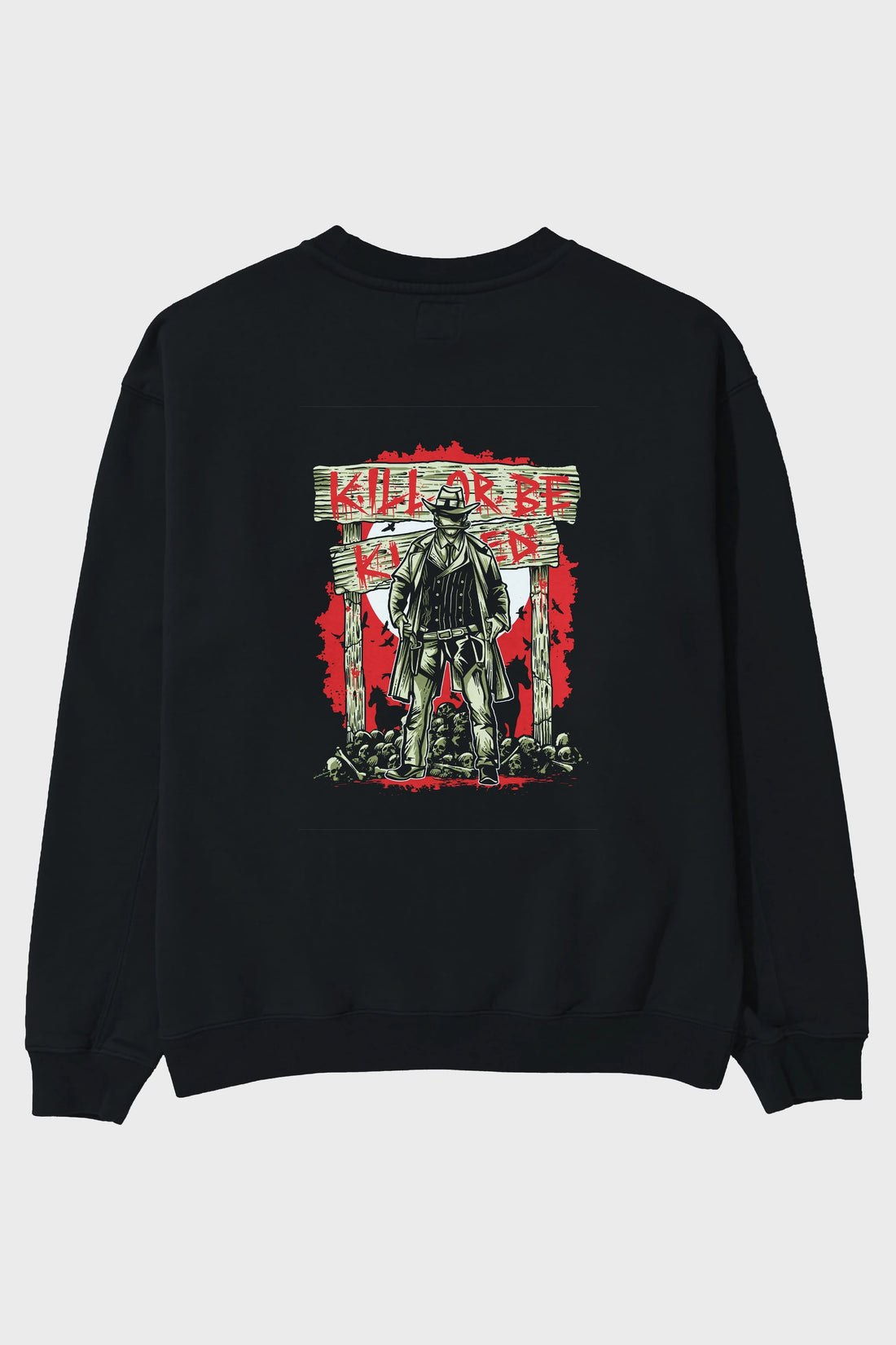 Kill Or Be Killed Arka Baskılı Oversize Sweatshirt Erkek Kadın Unisex
