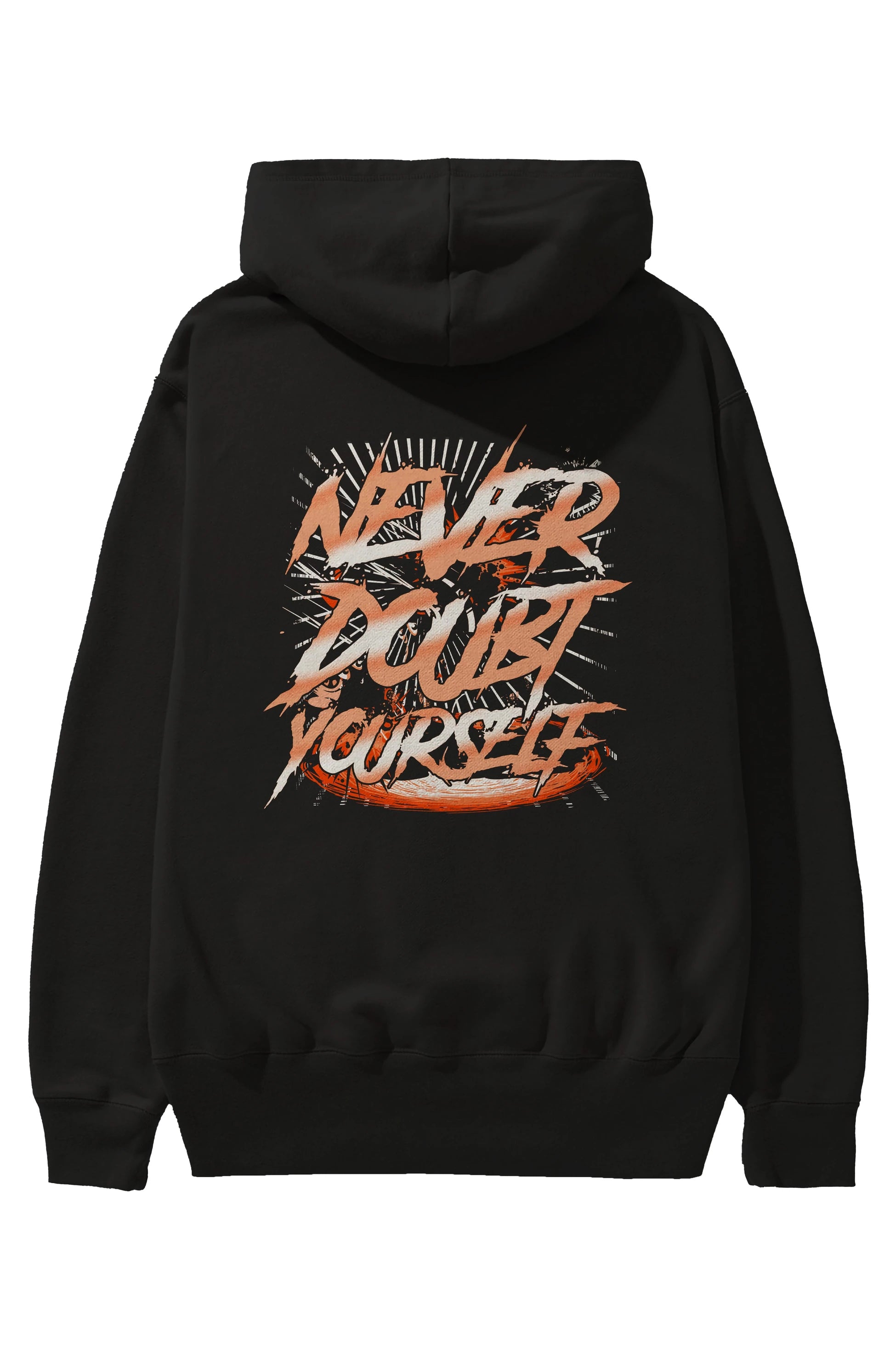 Never Doubt Yourself Arka Baskılı Hoodie Oversize Kapüşonlu Sweatshirt Erkek Kadın Unisex