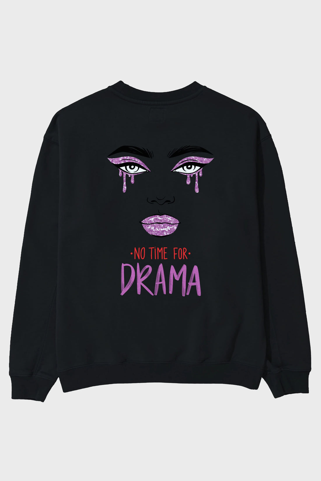 No Time for Drama Yazılı Arka Baskılı Oversize Sweatshirt Erkek Kadın Unisex