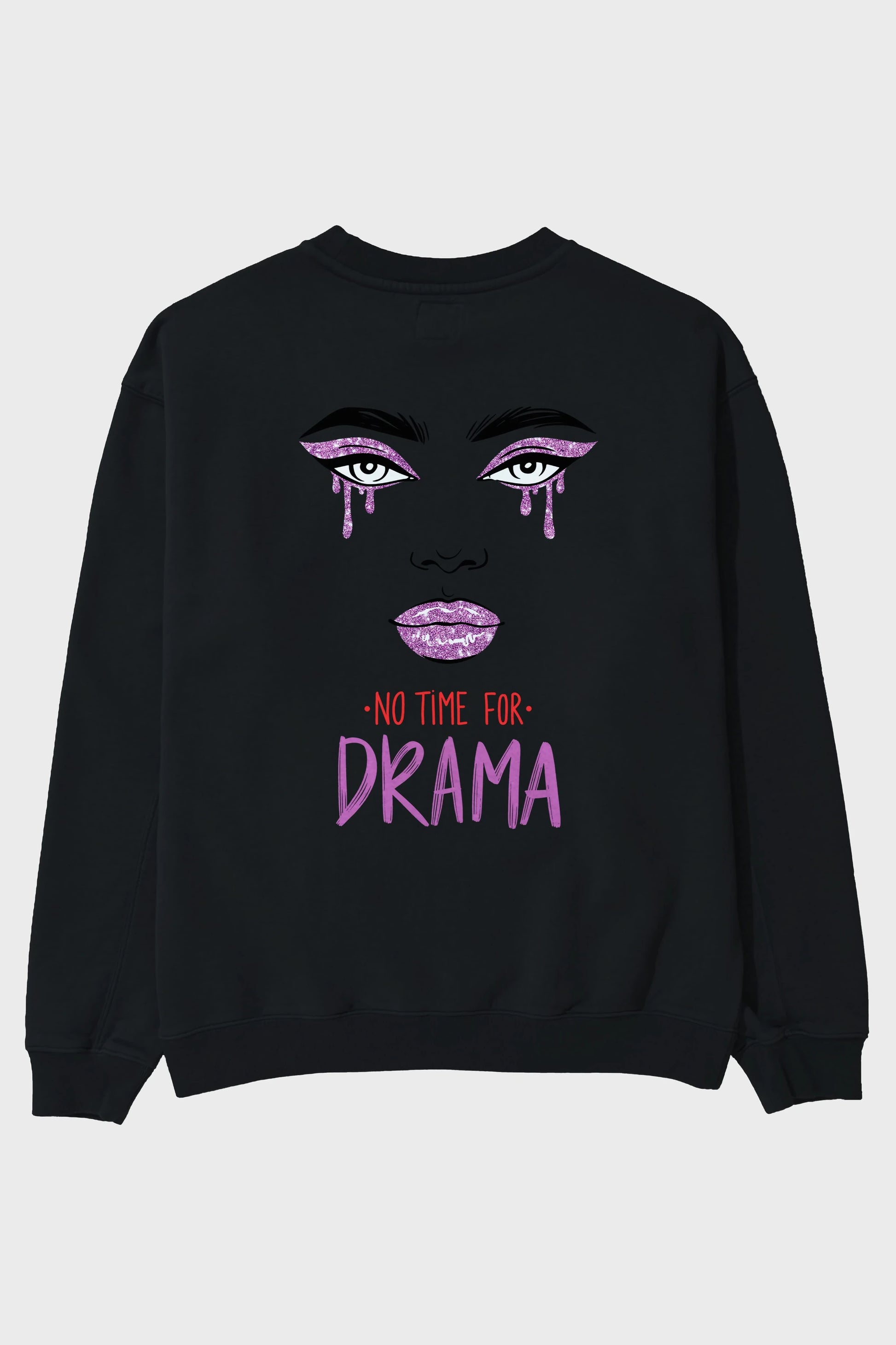 No Time for Drama Yazılı Arka Baskılı Oversize Sweatshirt Erkek Kadın Unisex