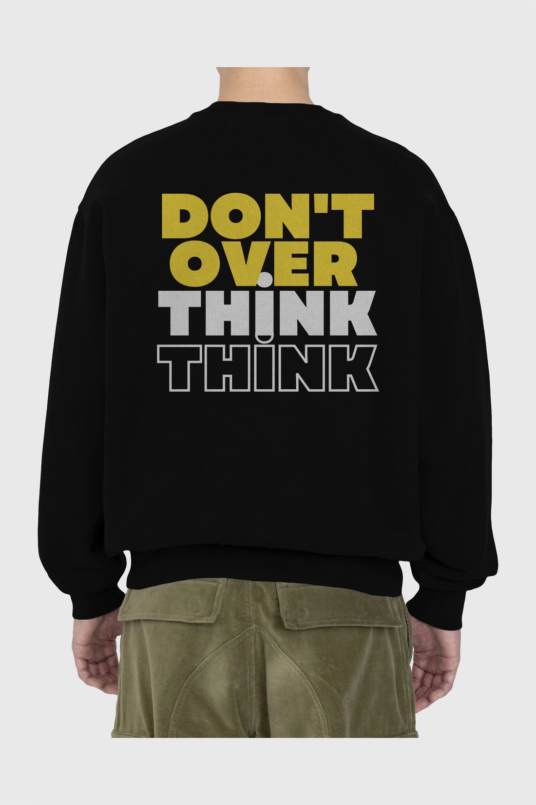 Don't Over Think Yazılı Arka Baskılı Oversize Sweatshirt Erkek Kadın Unisex