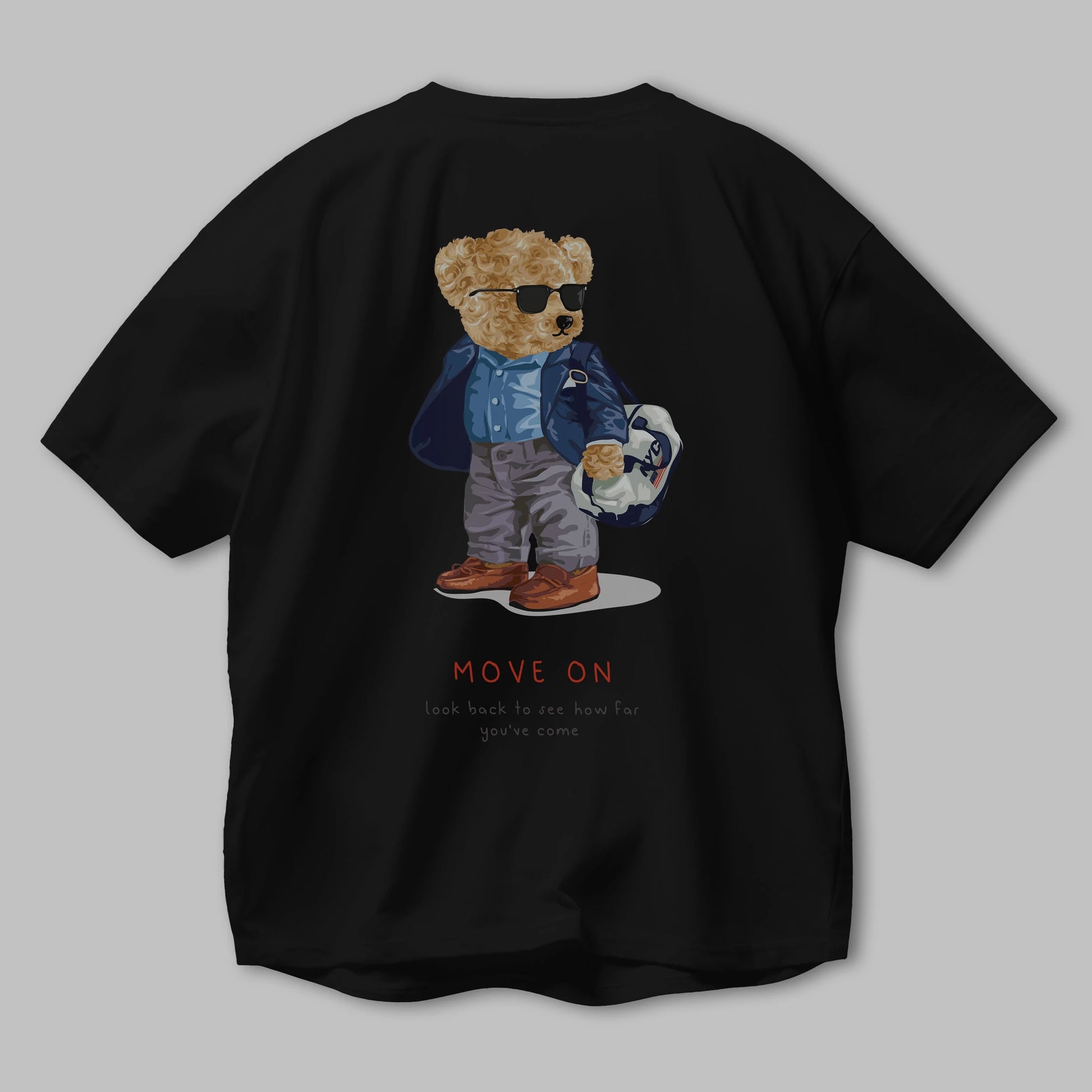Teddy Bear Move On Arka Baskılı Oversize t-shirt Erkek Kadın Unisex %100 Pamuk
