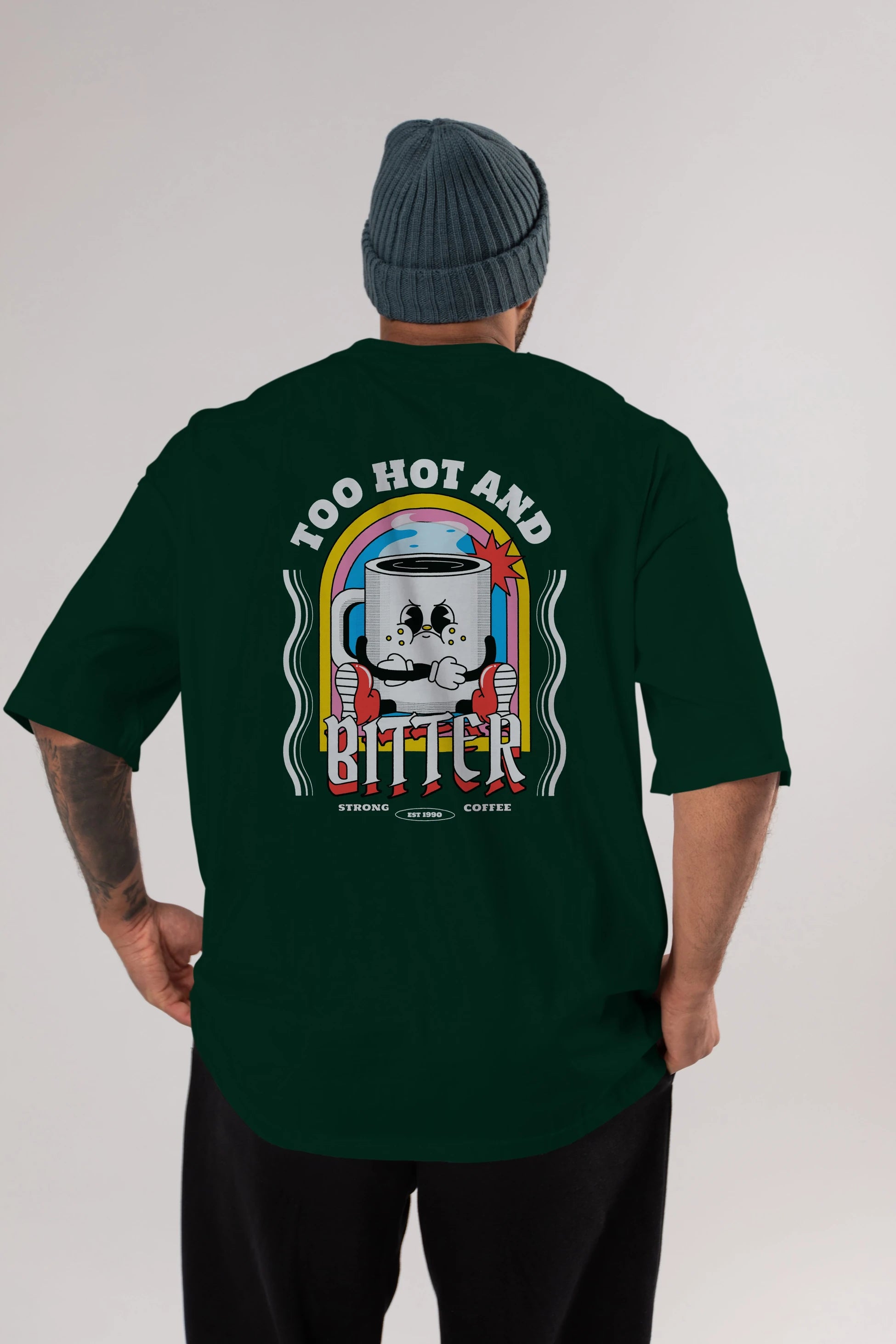 Too Hot And Bitter Arka Baskılı Oversize t-shirt Erkek Kadın Unisex