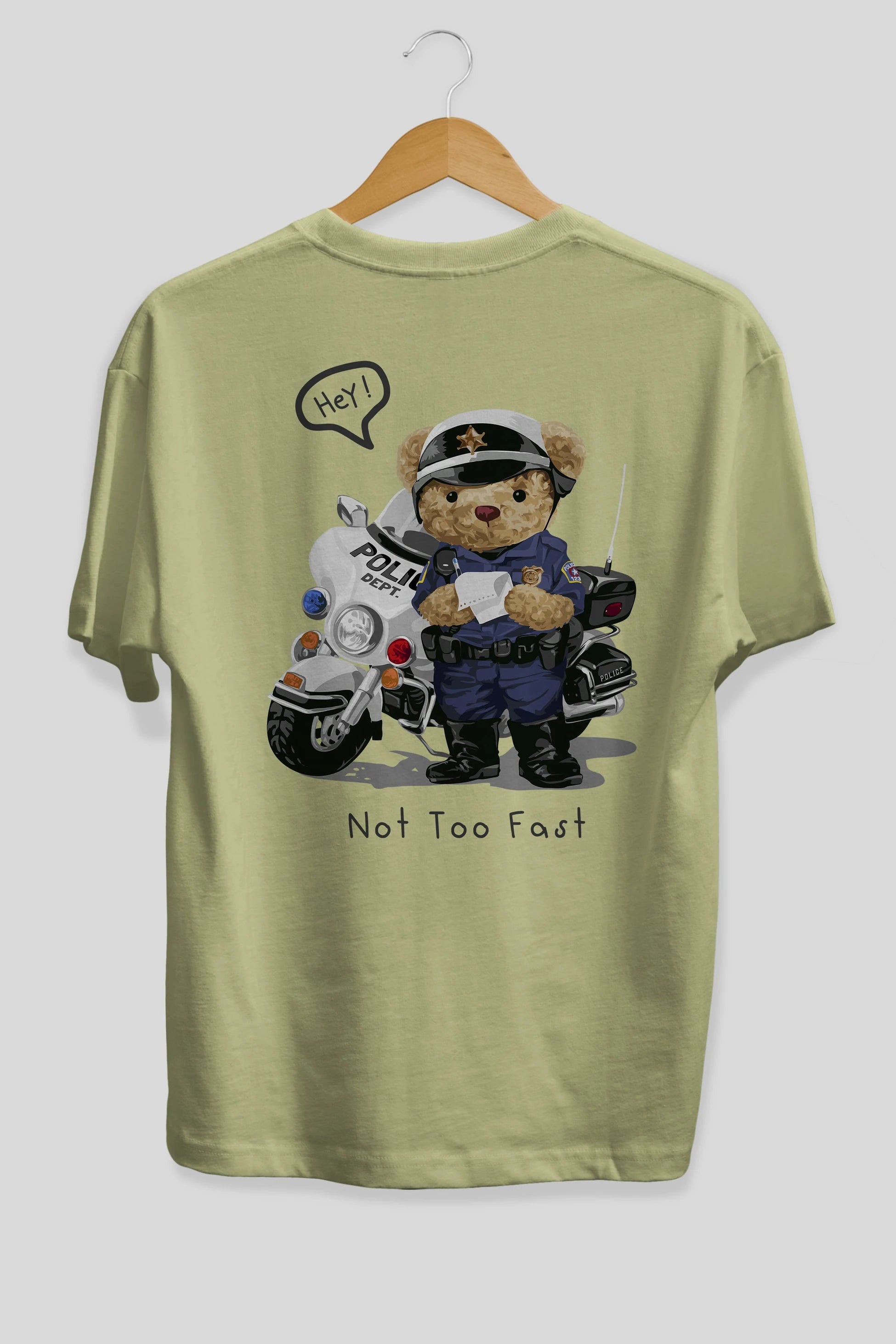 Teddy Bear Not Too Fast Arka Baskılı Oversize t-shirt Erkek Kadın Unisex %100 Pamuk