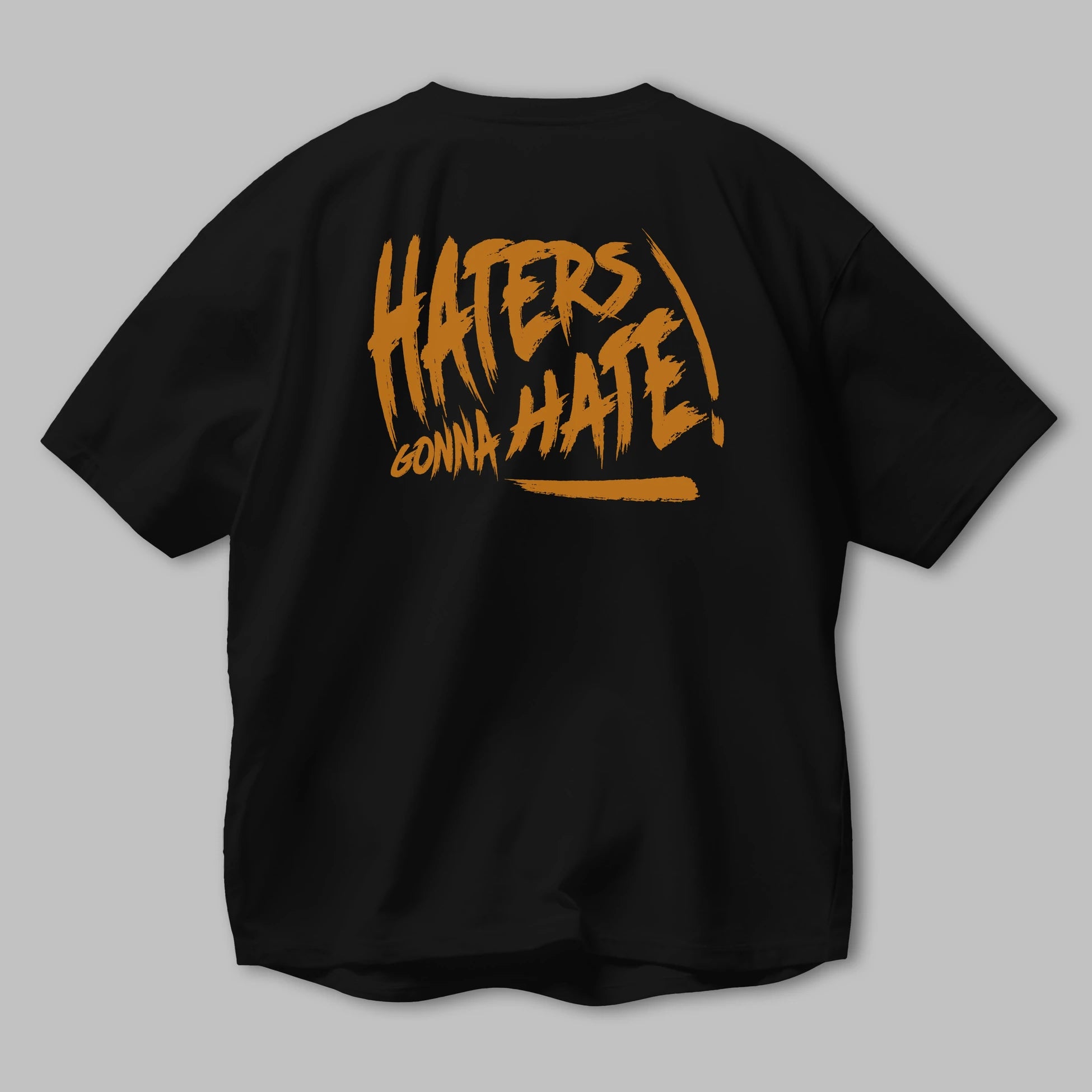 Hater Gonna Hate Arka Baskılı Oversize t-shirt Erkek Kadın Unisex