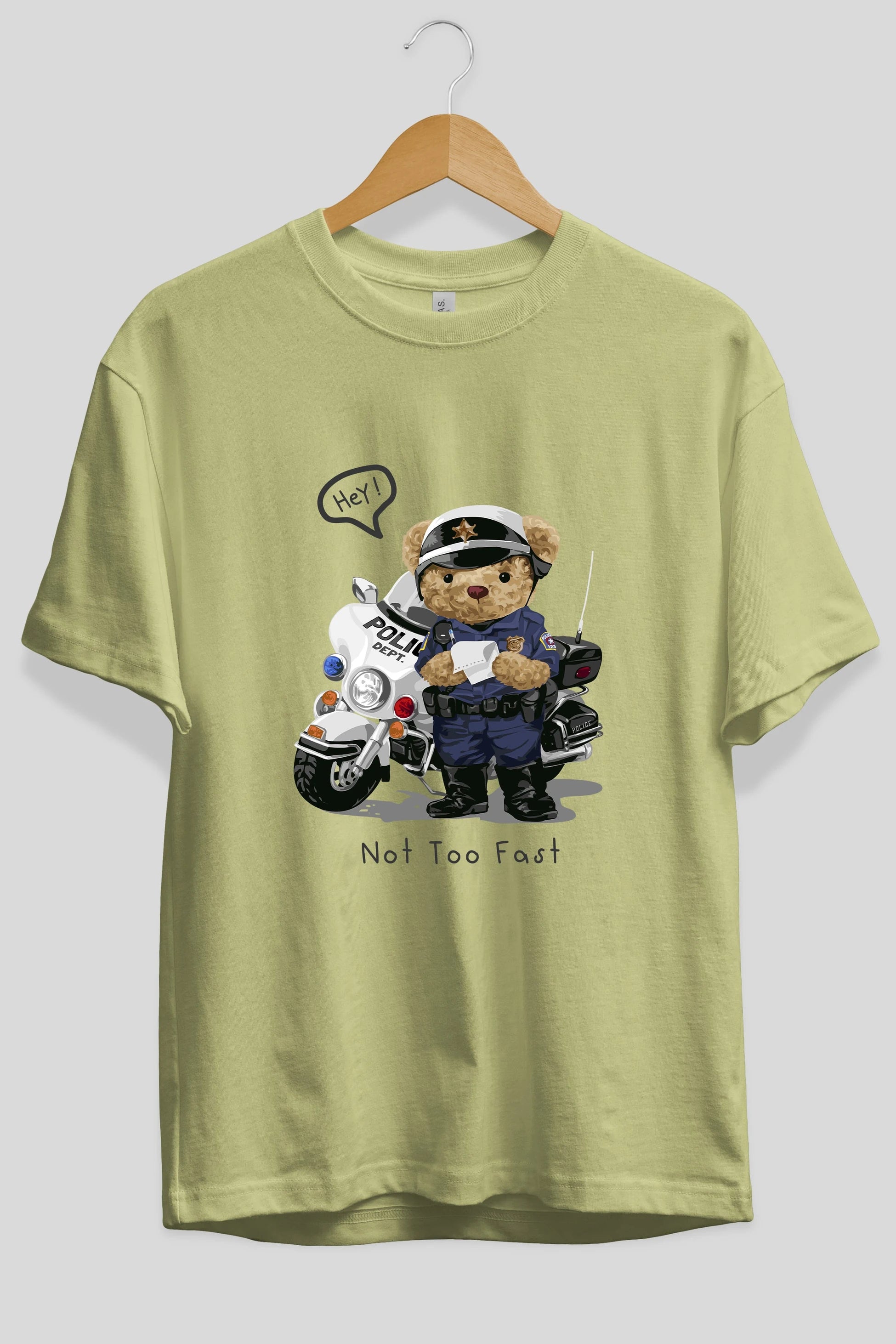 Teddy Bear Not Too Fast Ön Baskılı Oversize t-shirt Erkek Kadın Unisex %100 Pamuk