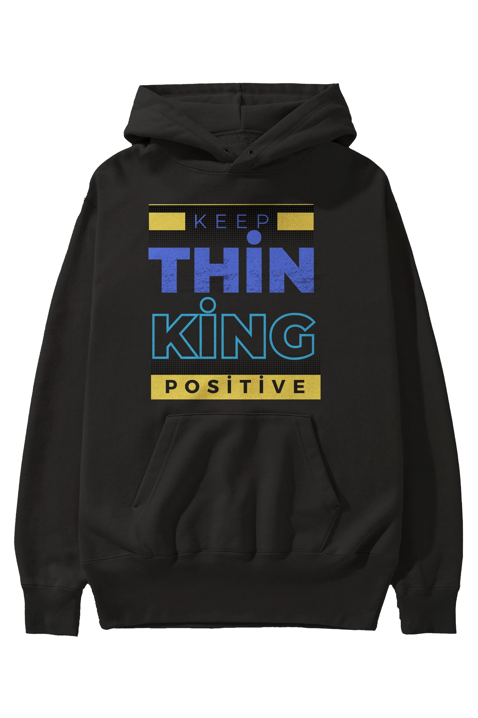 Keep Thinking Positive Yazılı Ön Baskılı Oversize Hoodie Kapüşonlu Sweatshirt Erkek Kadın Unisex