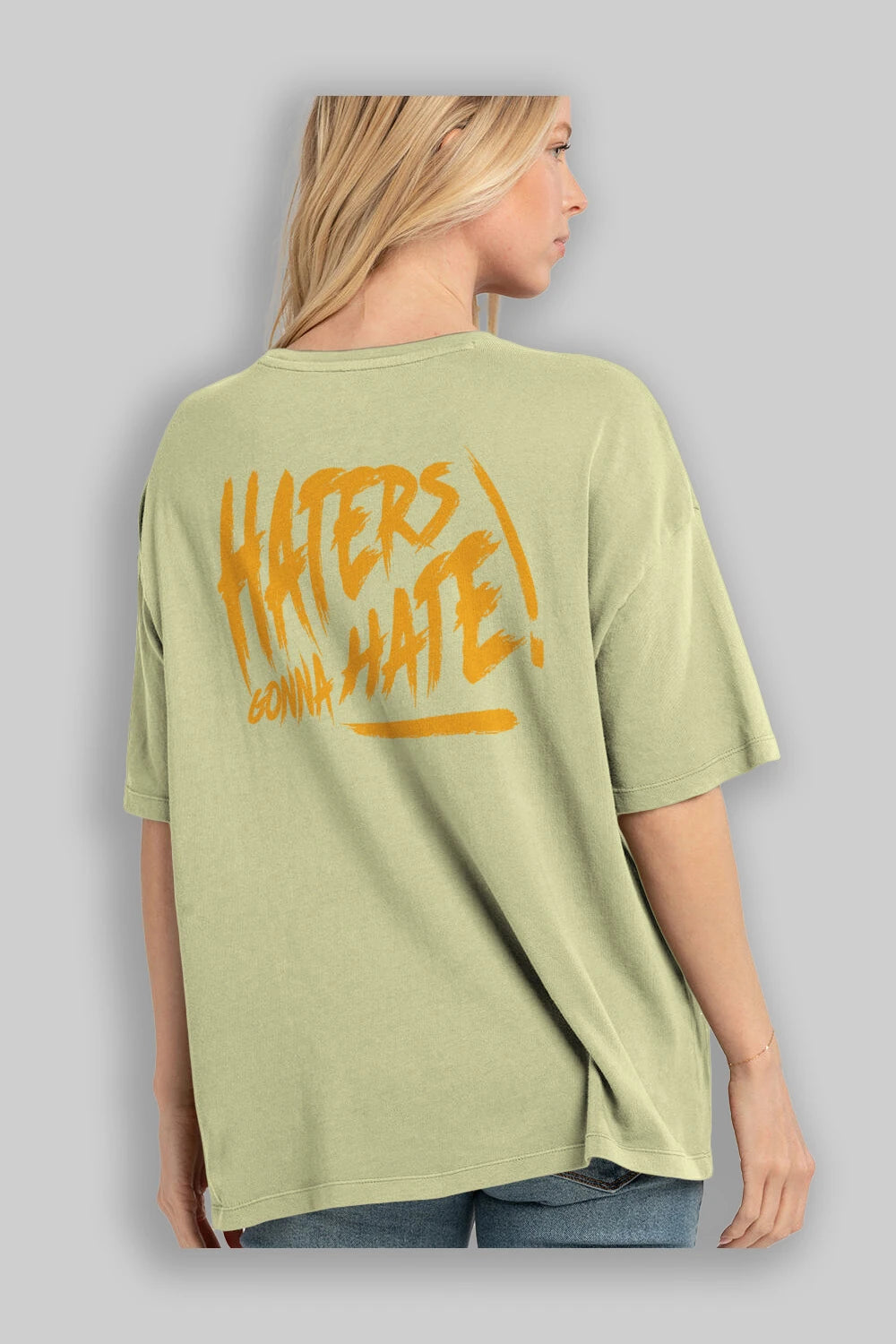 Hater Gonna Hate Arka Baskılı Oversize t-shirt Erkek Kadın Unisex
