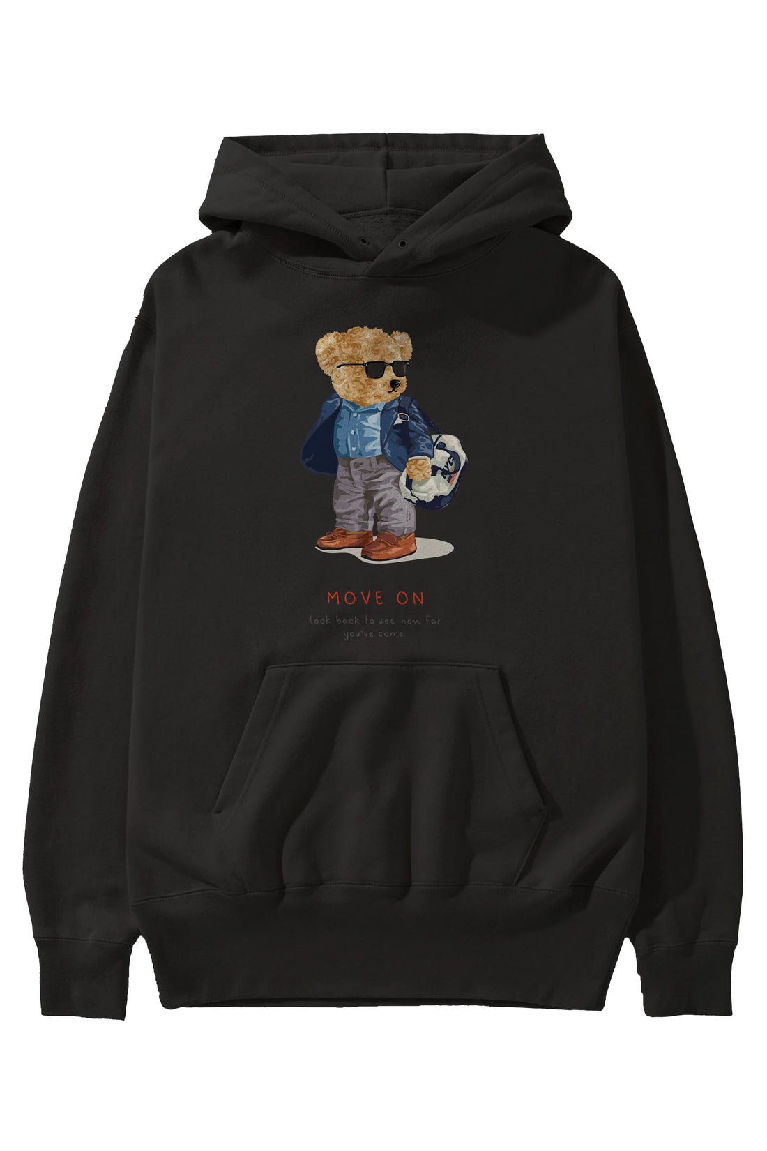 Teddy Bear Move On Ön Baskılı Hoodie Oversize Kapüşonlu Sweatshirt Erkek Kadın Unisex