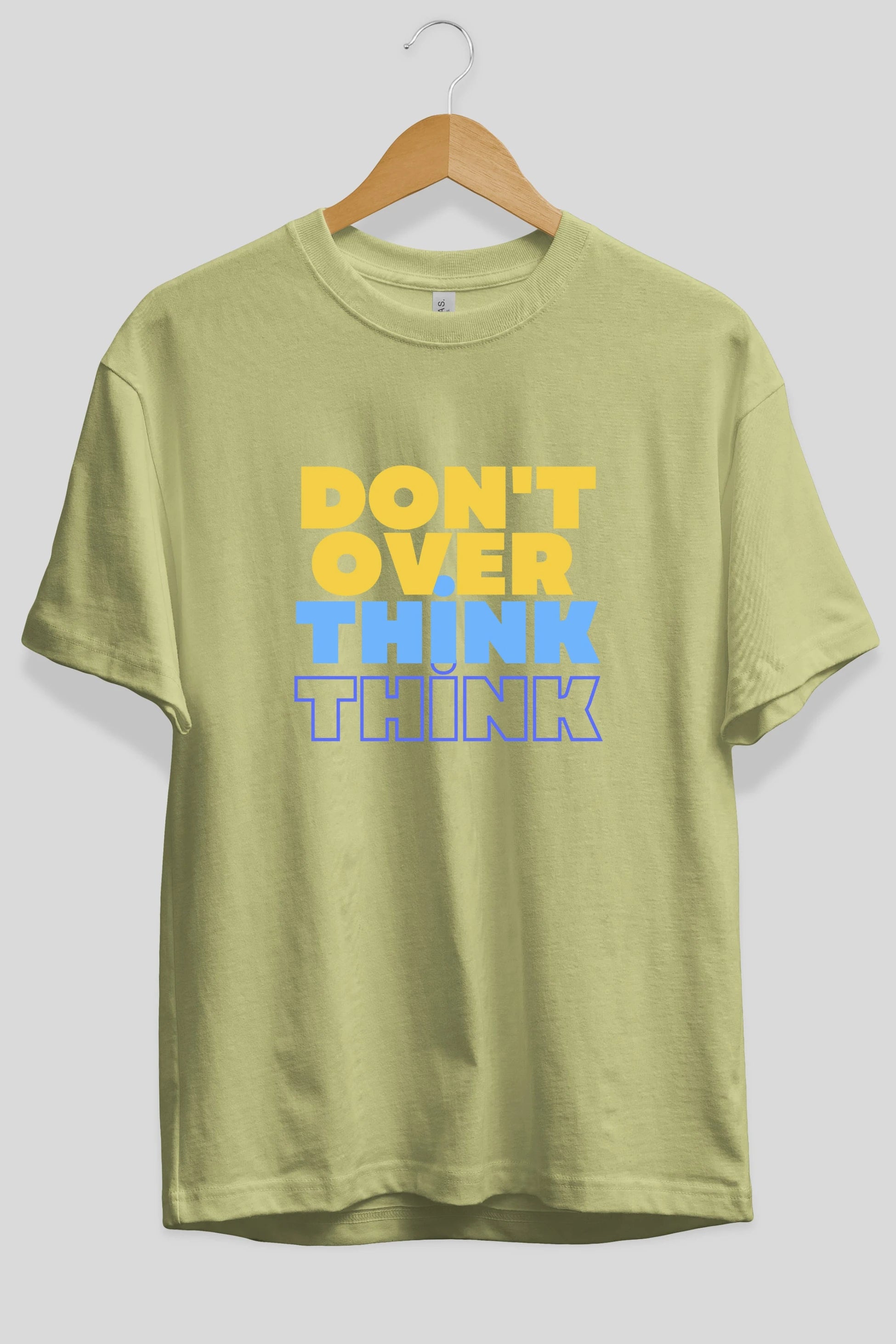 Don't Over Think Yazılı Ön Baskılı Oversize t-shirt Erkek Kadın Unisex