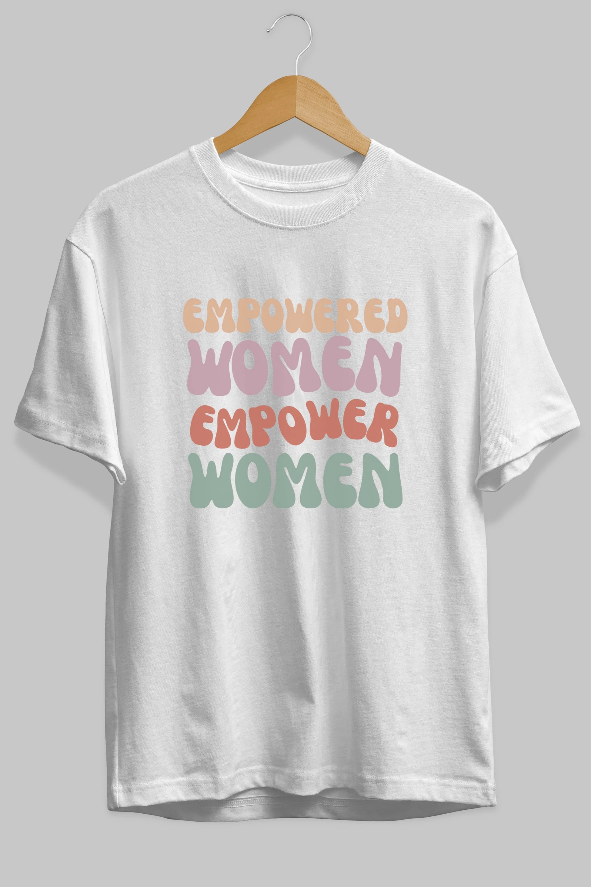 Empowered Women Yazılı Ön Baskılı Oversize t-shirt Erkek Kadın Unisex