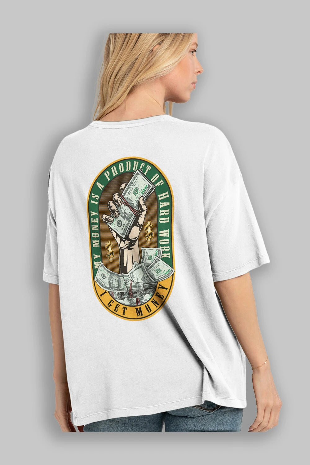 I Get Money Arka Baskılı Oversize t-shirt Erkek Kadın Unisex