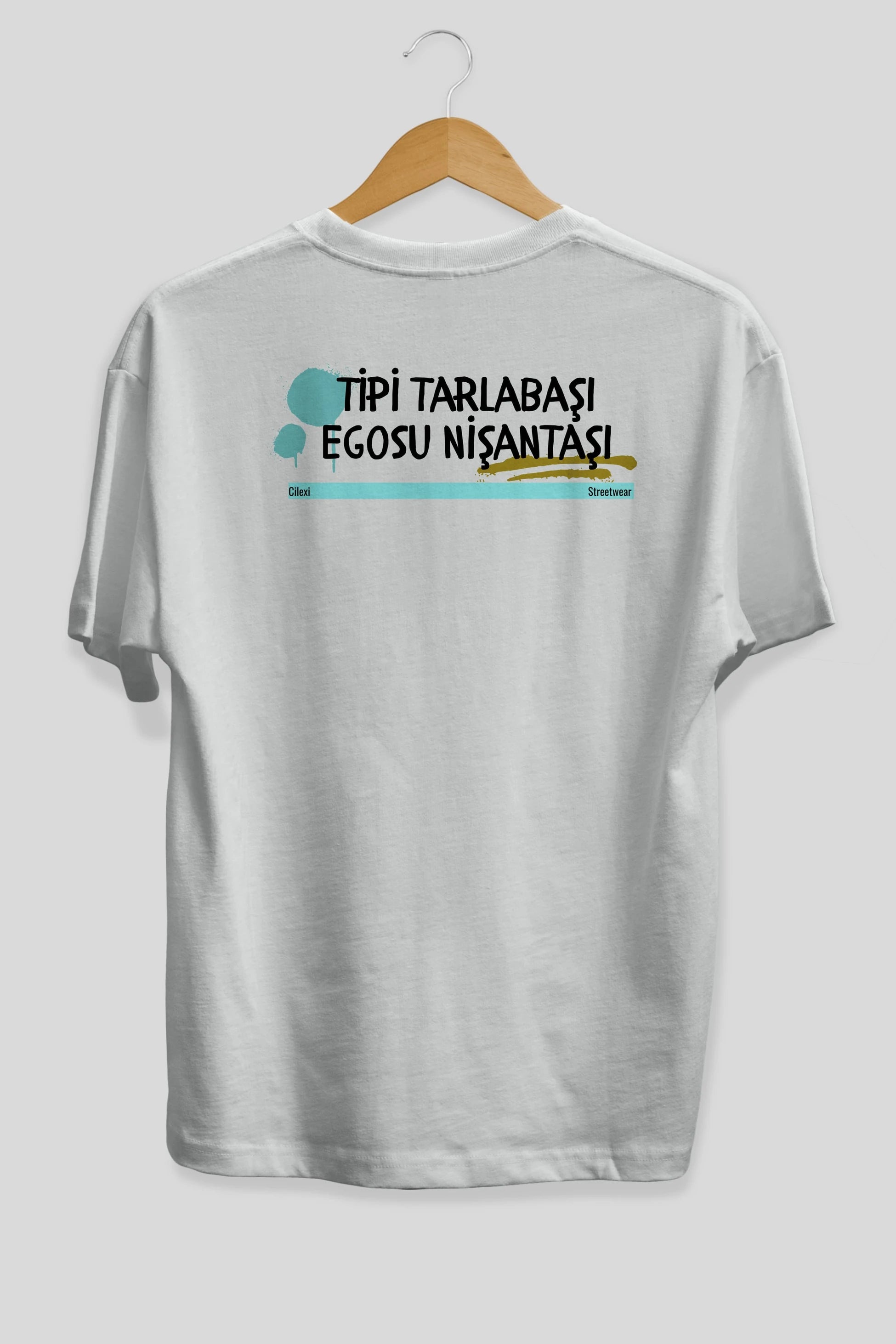 Tipi Tarlabaşı , Egosu Nişantaşı Yazılı Arka Baskılı Oversize t-shirt Erkek Kadın Unisex