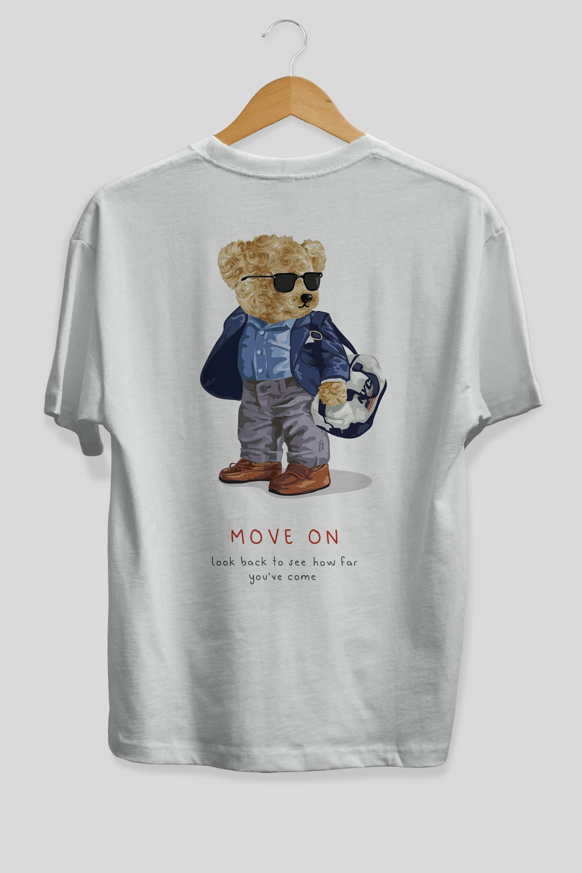 Teddy Bear Move On Arka Baskılı Oversize t-shirt Erkek Kadın Unisex %100 Pamuk