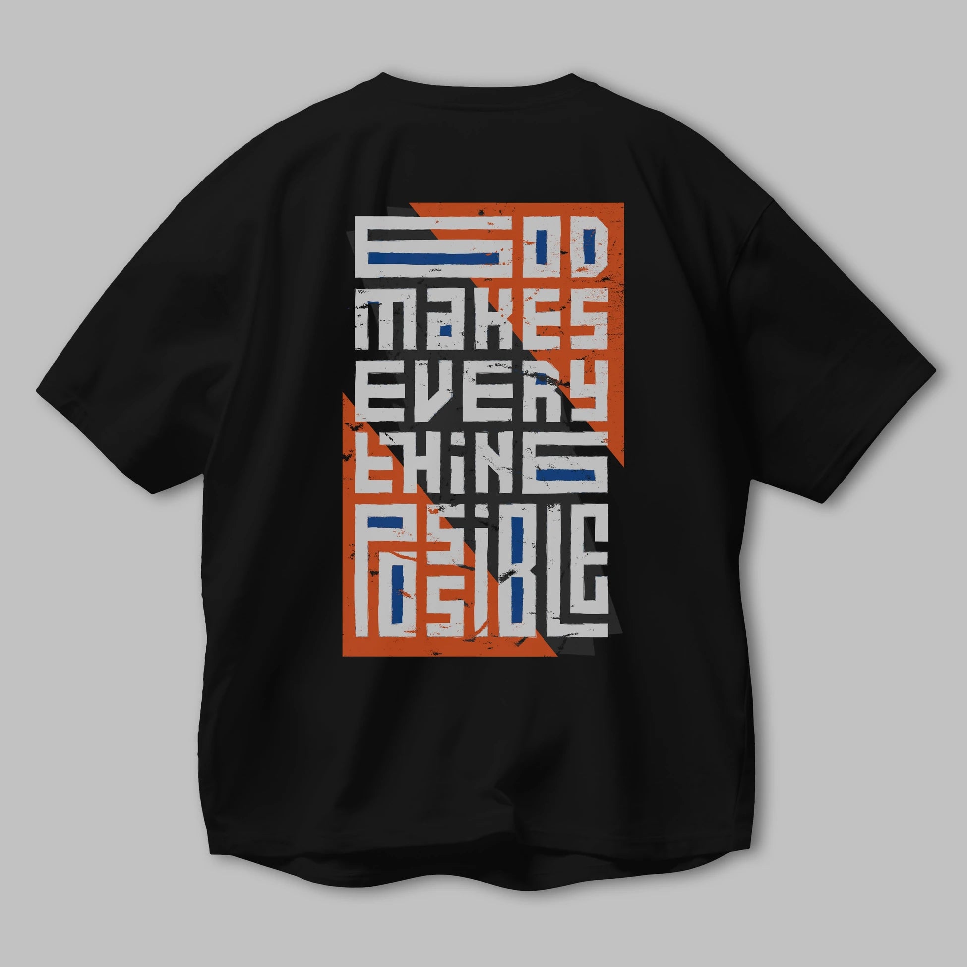 God Makes Every Thing Possible Yazılı Arka Baskılı Oversize t-shirt Erkek Kadın Unisex