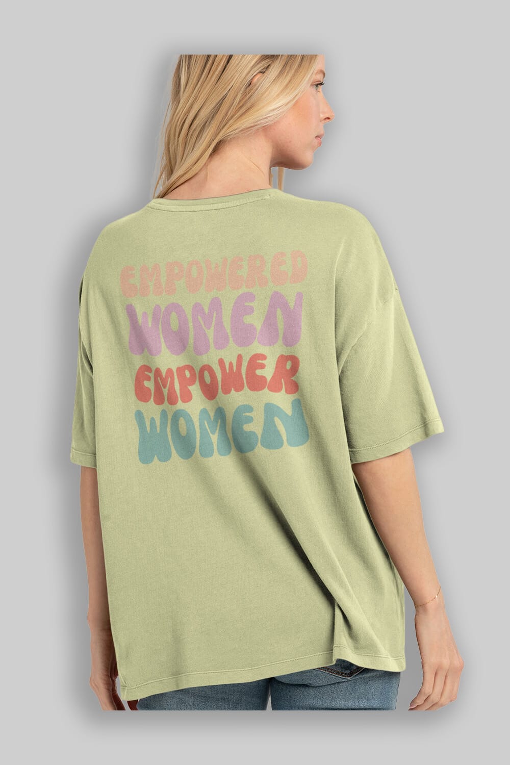 Empowered Women Yazılı Arka Baskılı Oversize t-shirt Erkek Kadın Unisex