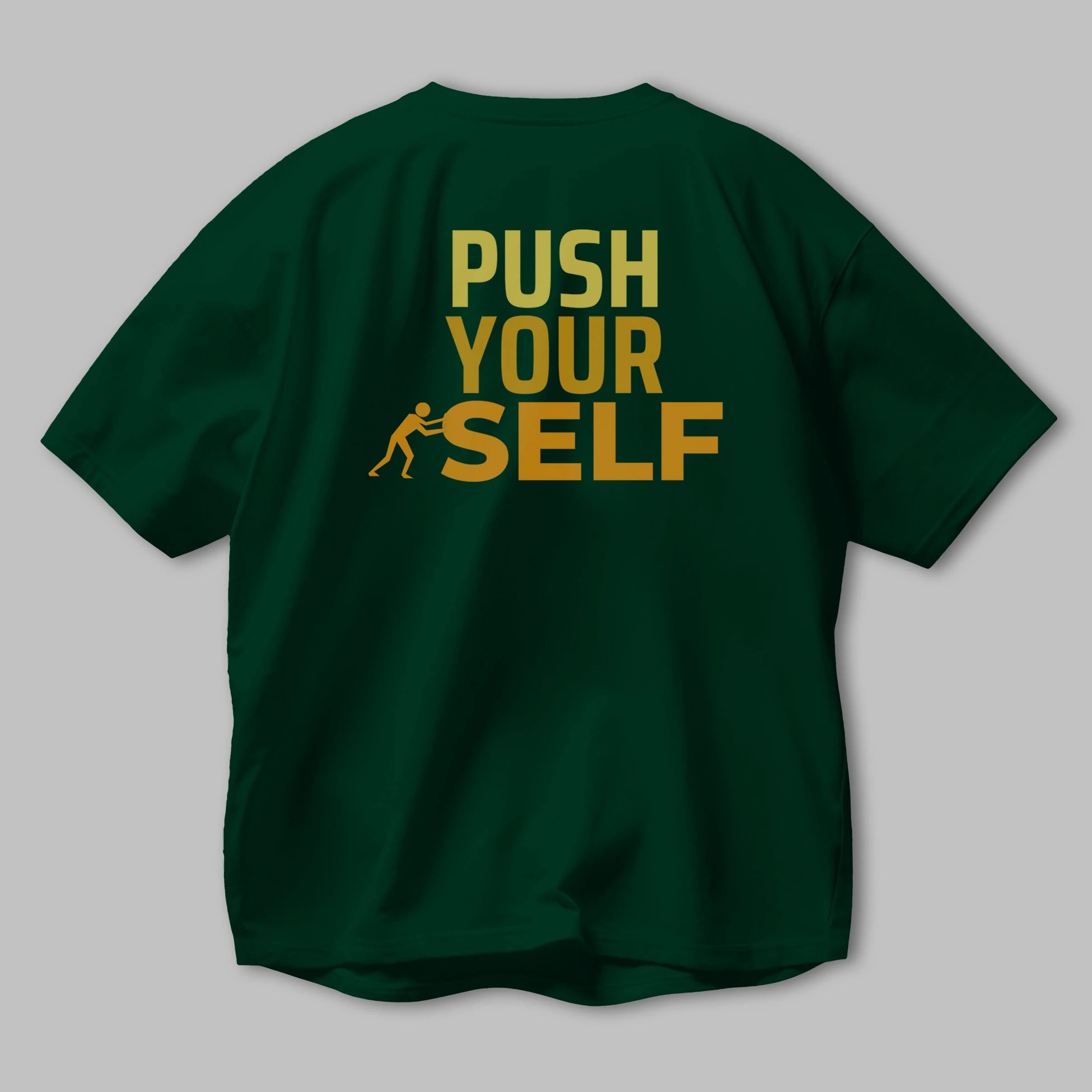 Push Yourself Yazılı Arka Baskılı Oversize t-shirt Erkek Kadın Unisex