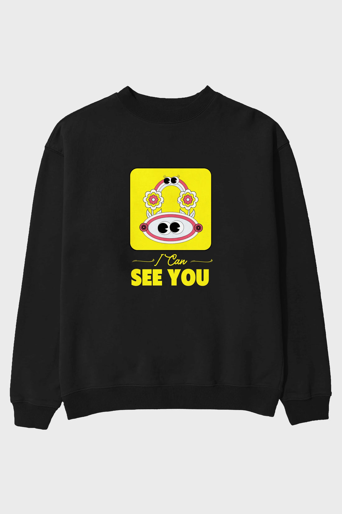 I Can See You Yazılı Ön Baskılı Oversize Sweatshirt Erkek Kadın Unisex