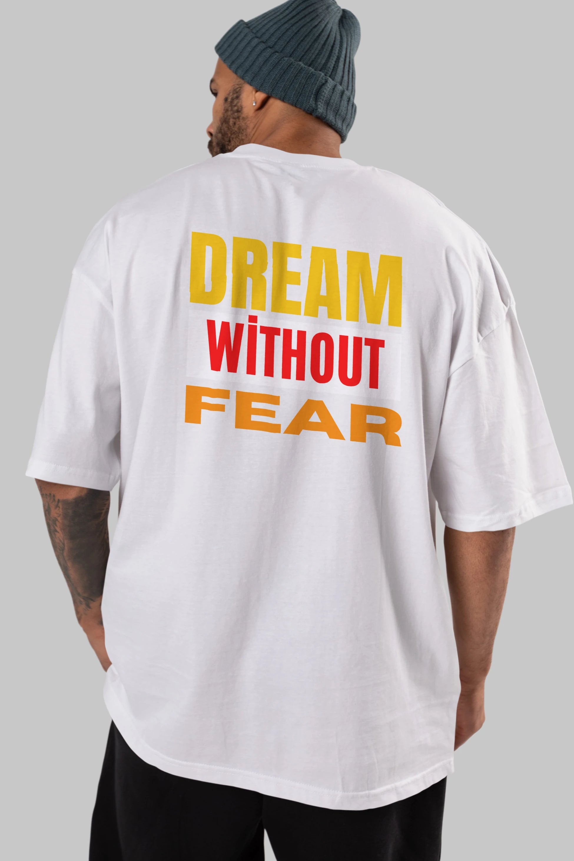 Dream Without Fear Arka Baskılı Oversize t-shirt Erkek Kadın Unisex