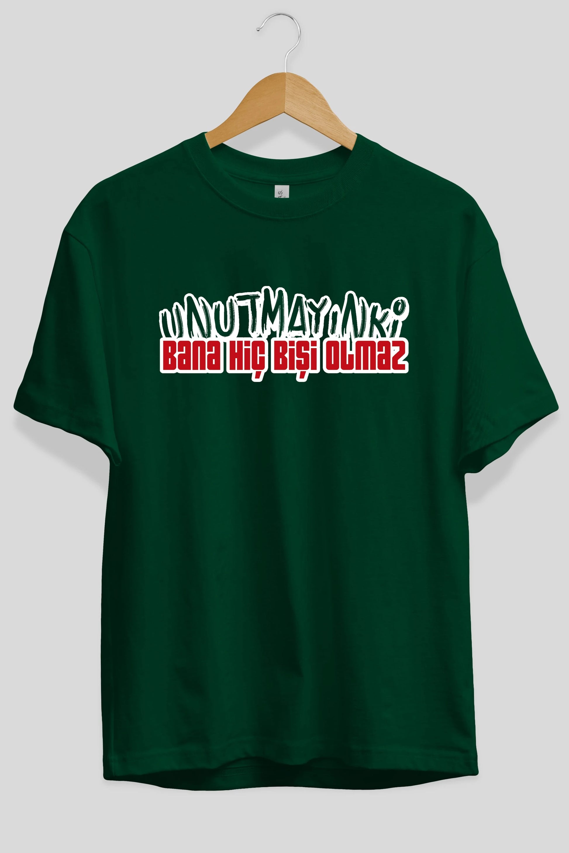 Unutmayın Ki Bana Hiç Bişi Ön Baskılı Oversize t-shirt %100 pamuk Erkek Kadın Unisex