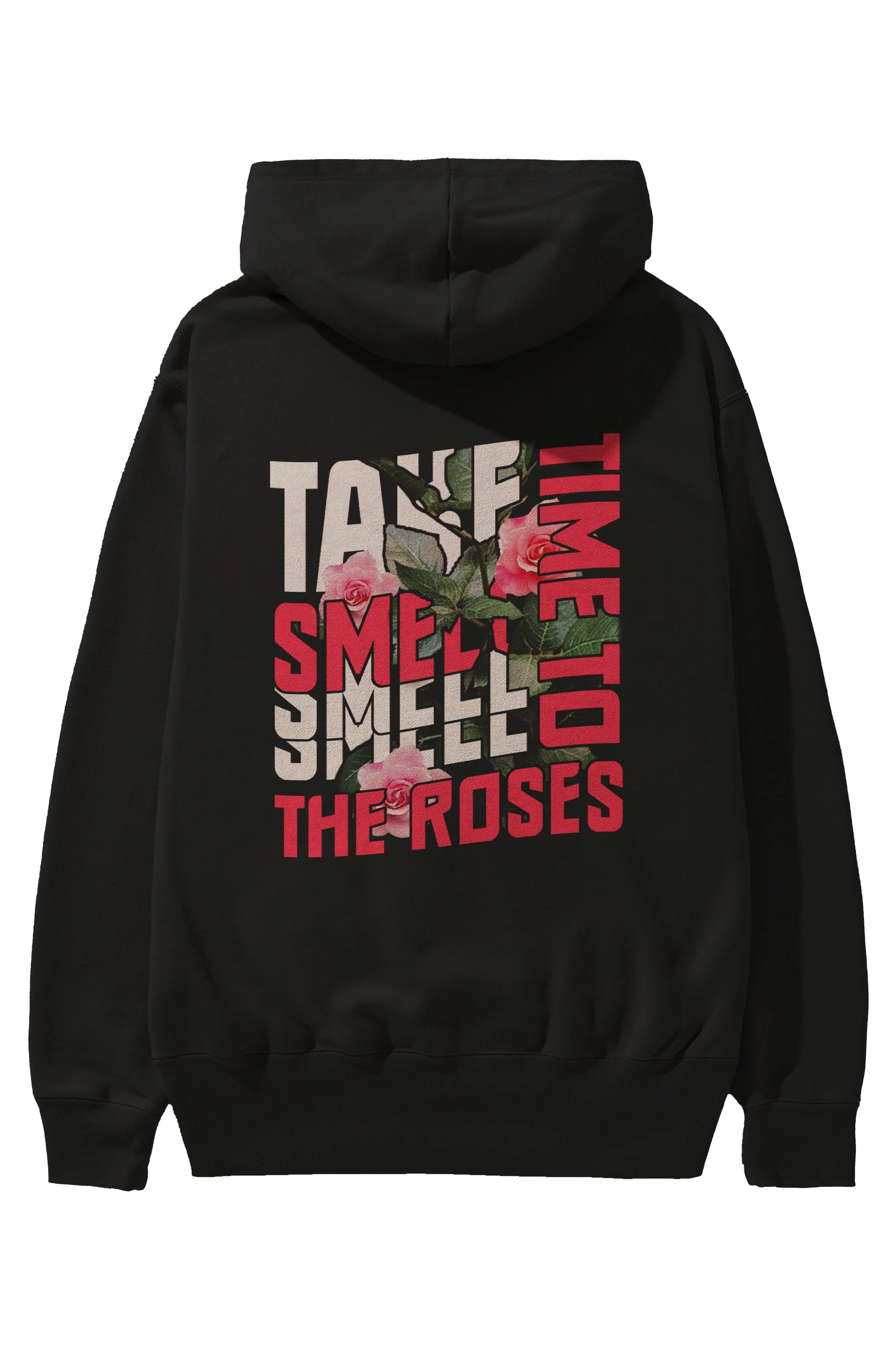 Take time to smell the roses Arka Baskılı Hoodie Oversize Kapüşonlu Sweatshirt Erkek Kadın Unisex