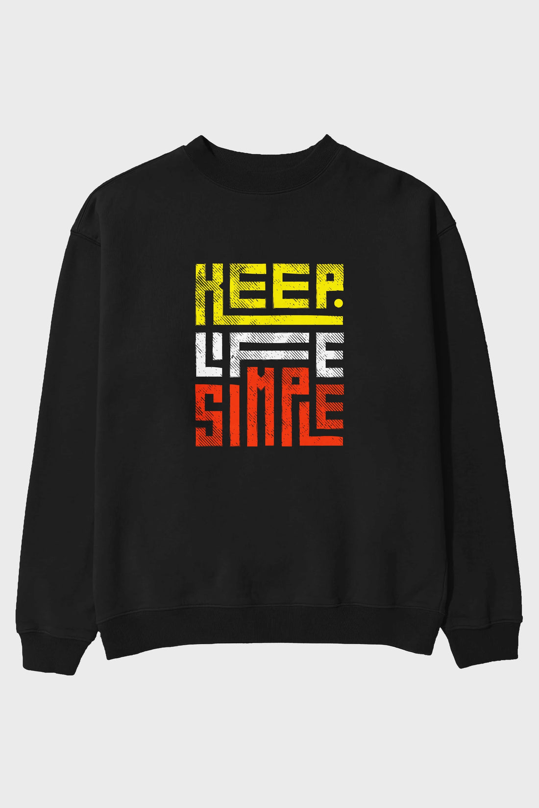Keep Life Simple Yazılı Ön Baskılı Oversize Sweatshirt Erkek Kadın Unisex