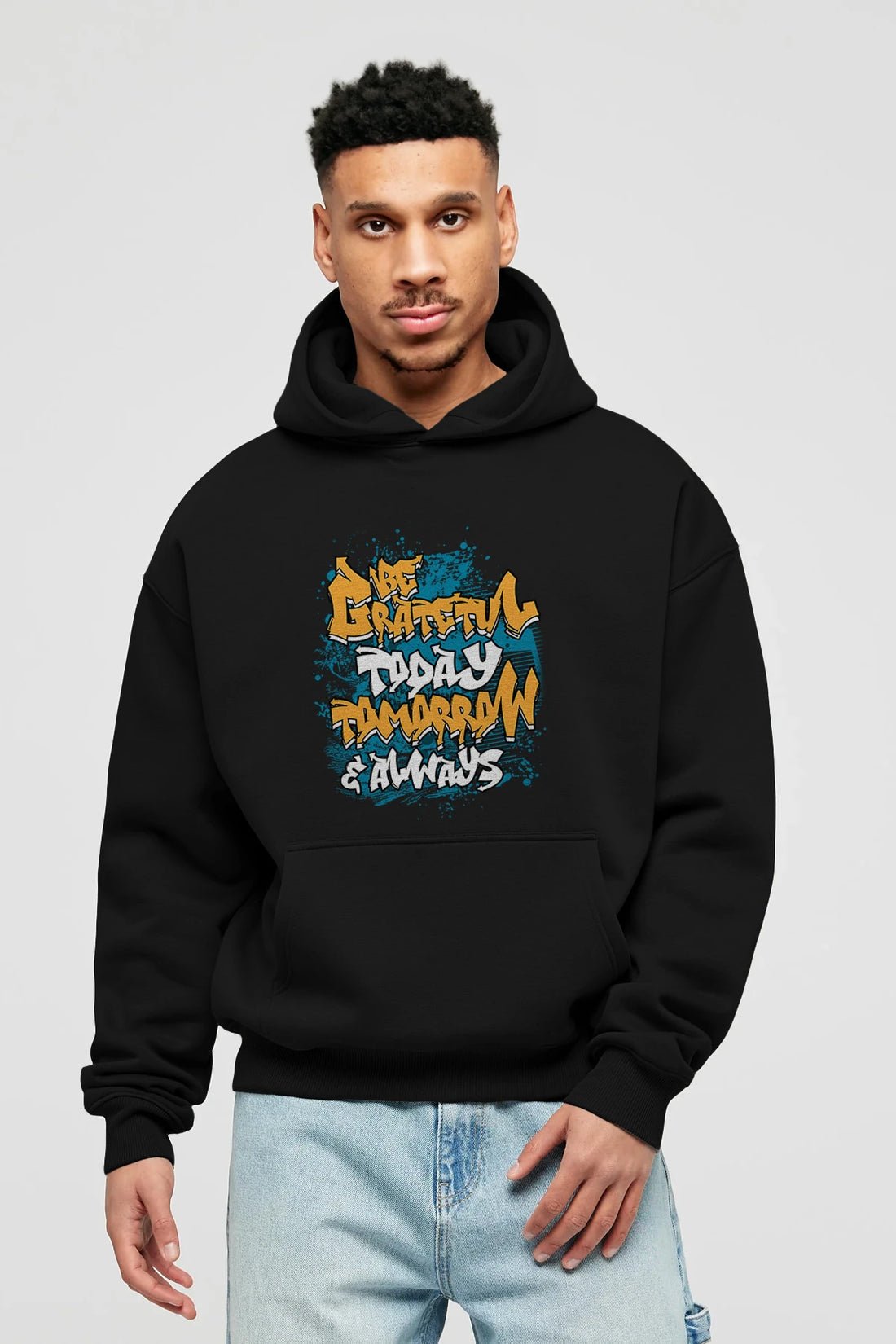 Be Gratetul Today Ön Baskılı Hoodie Oversize Kapüşonlu Sweatshirt Erkek Kadın Unisex