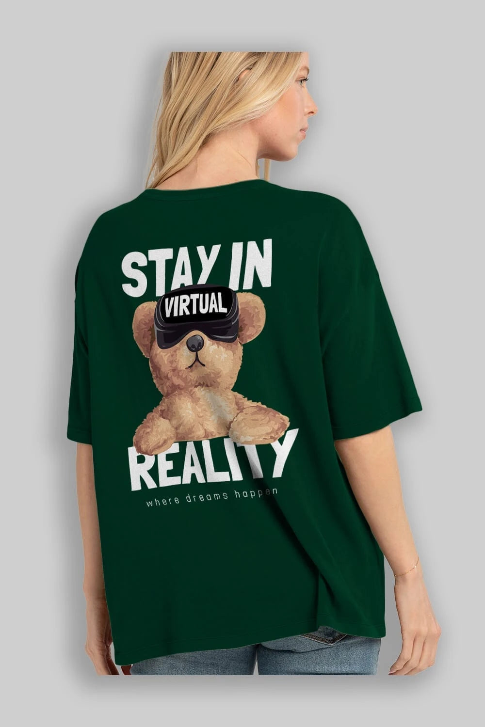 Teddy Stay In Reality Arka Baskılı Oversize t-shirt Erkek Kadın Unisex %100 Pamuk