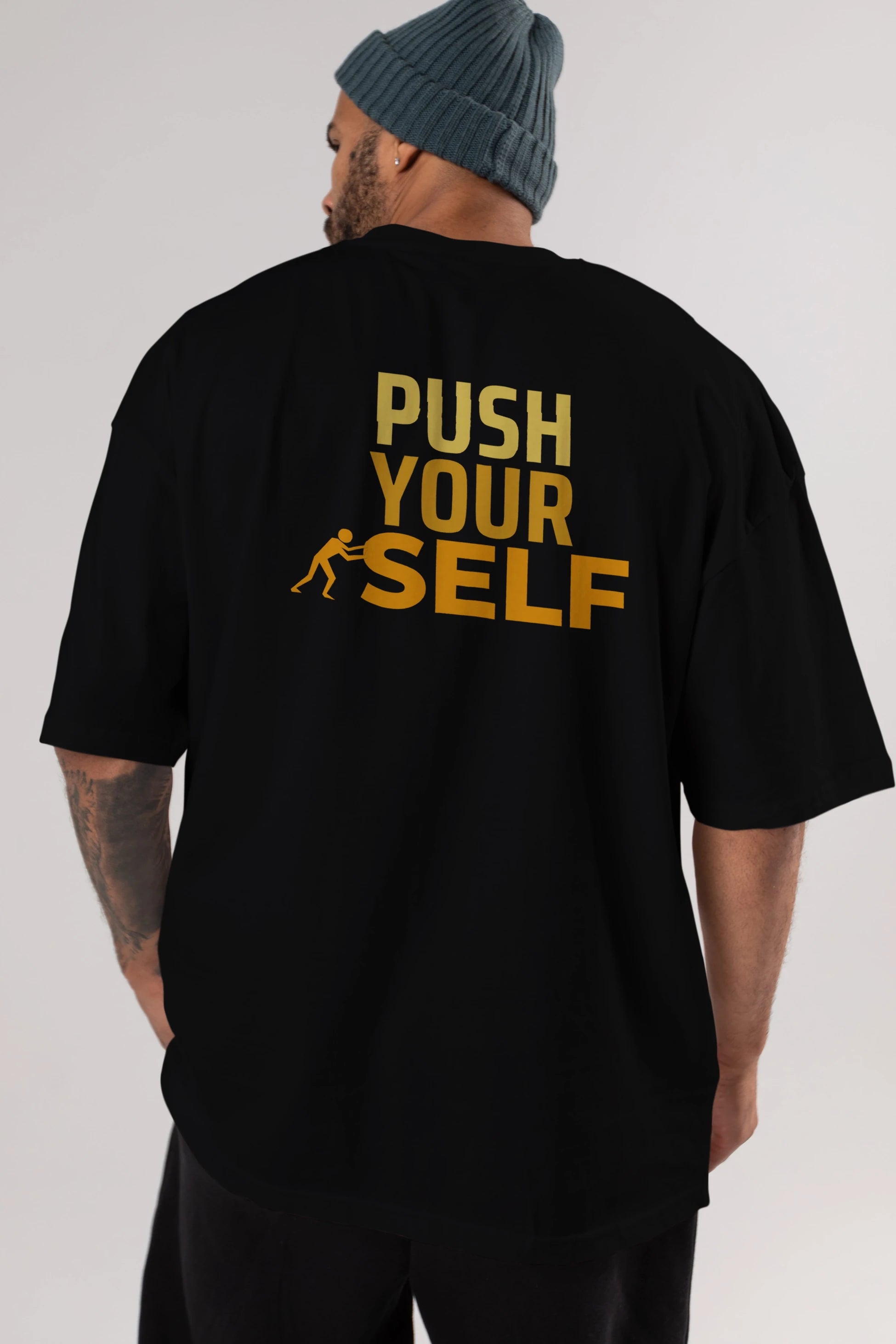 Push Yourself Yazılı Arka Baskılı Oversize t-shirt Erkek Kadın Unisex