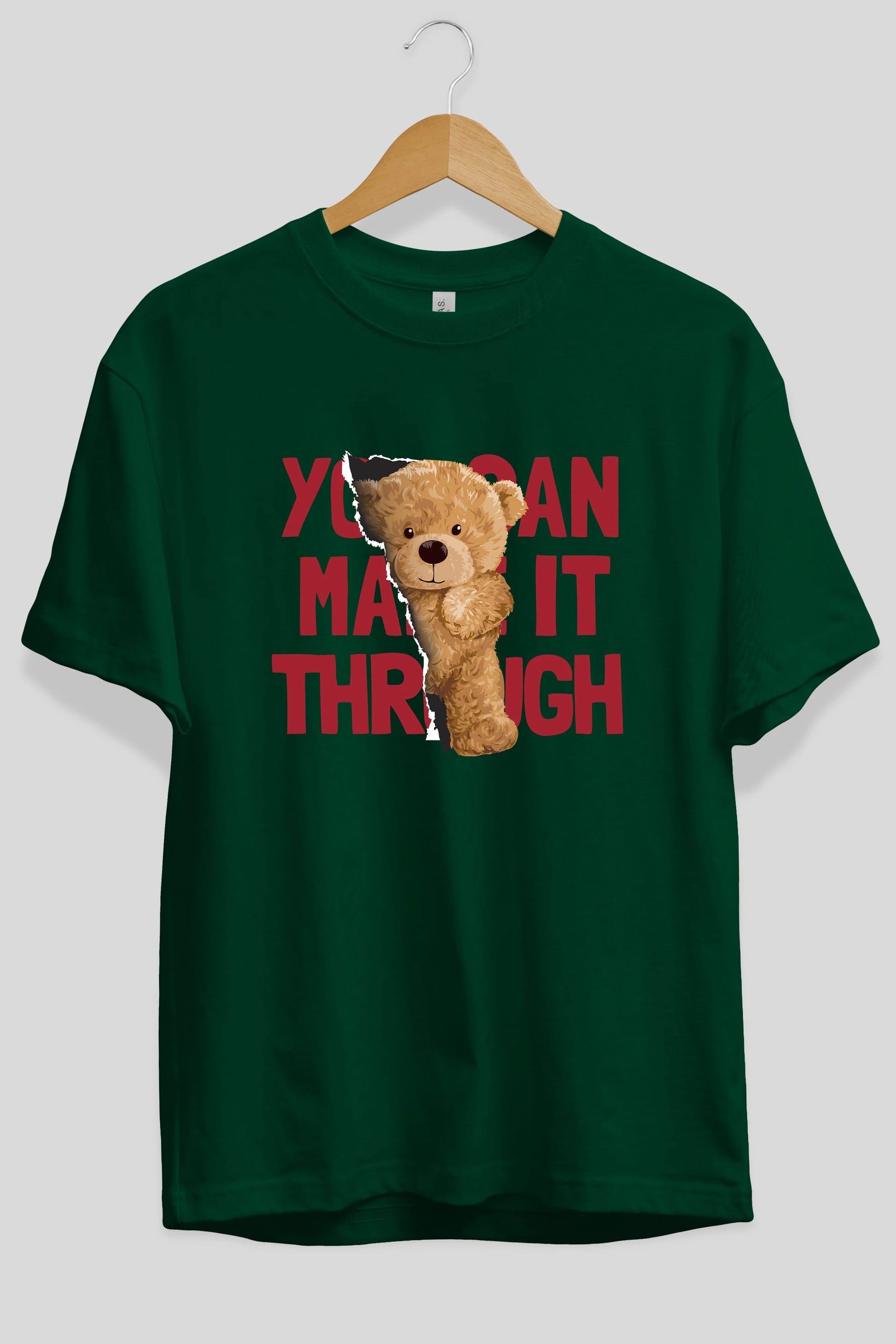 Teddy Bear You Can Make it Ön Baskılı Oversize t-shirt Erkek Kadın Unisex %100 Pamuk