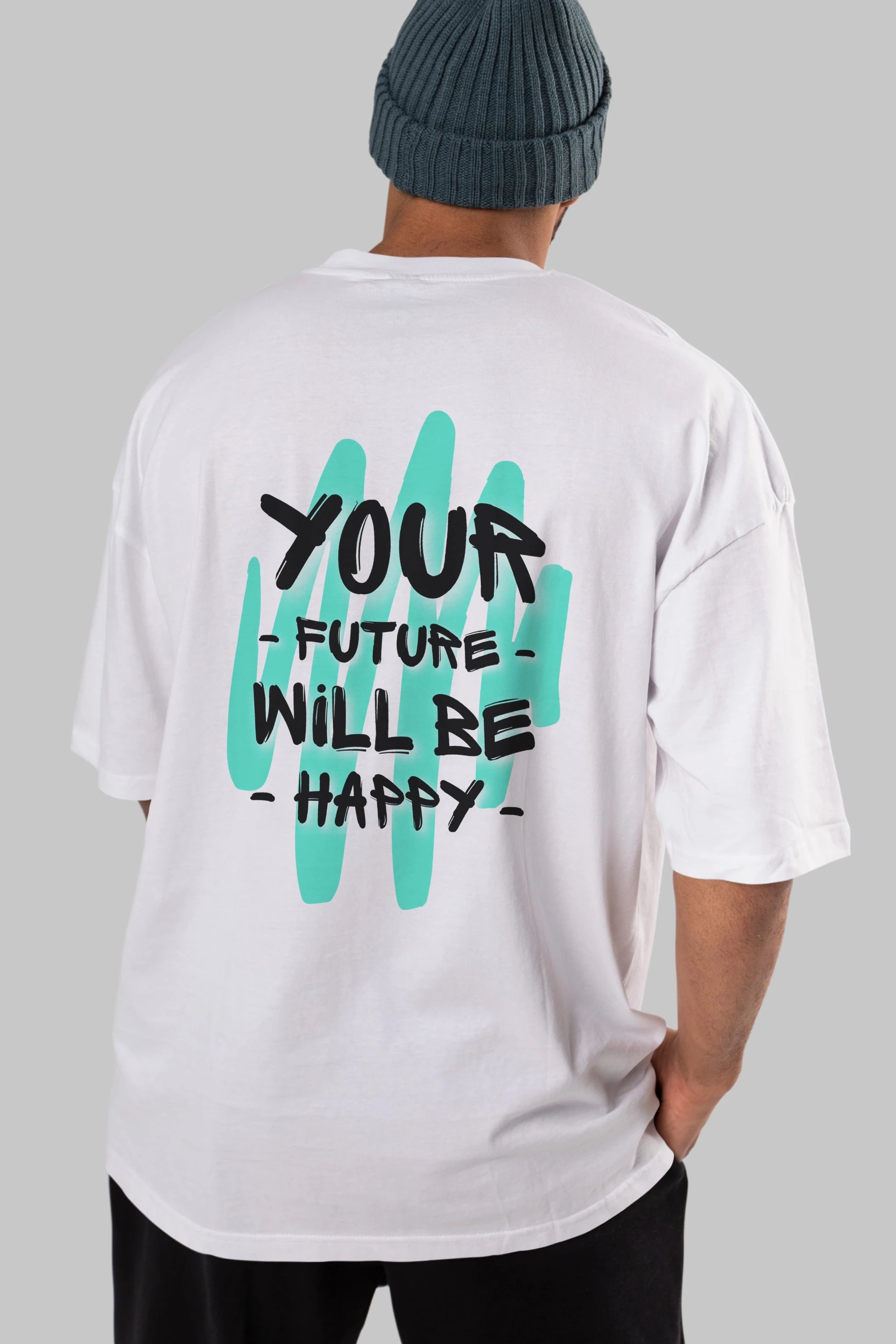 Your Future Will be Happy Yazılı Arka Baskılı Oversize t-shirt Erkek Kadın Unisex