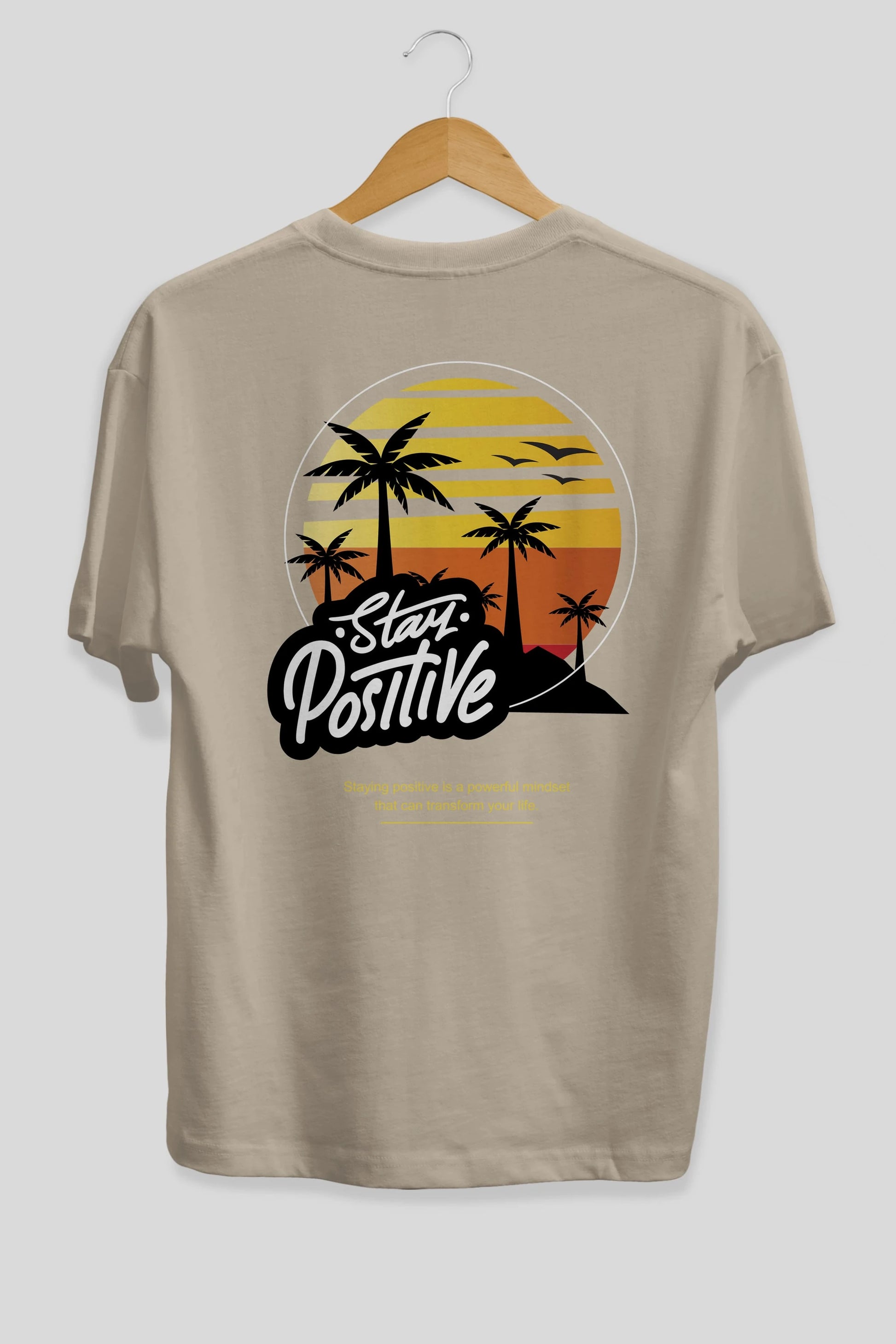 Stay Positive Yazılı Arka Baskılı Oversize t-shirt Erkek Kadın Unisex