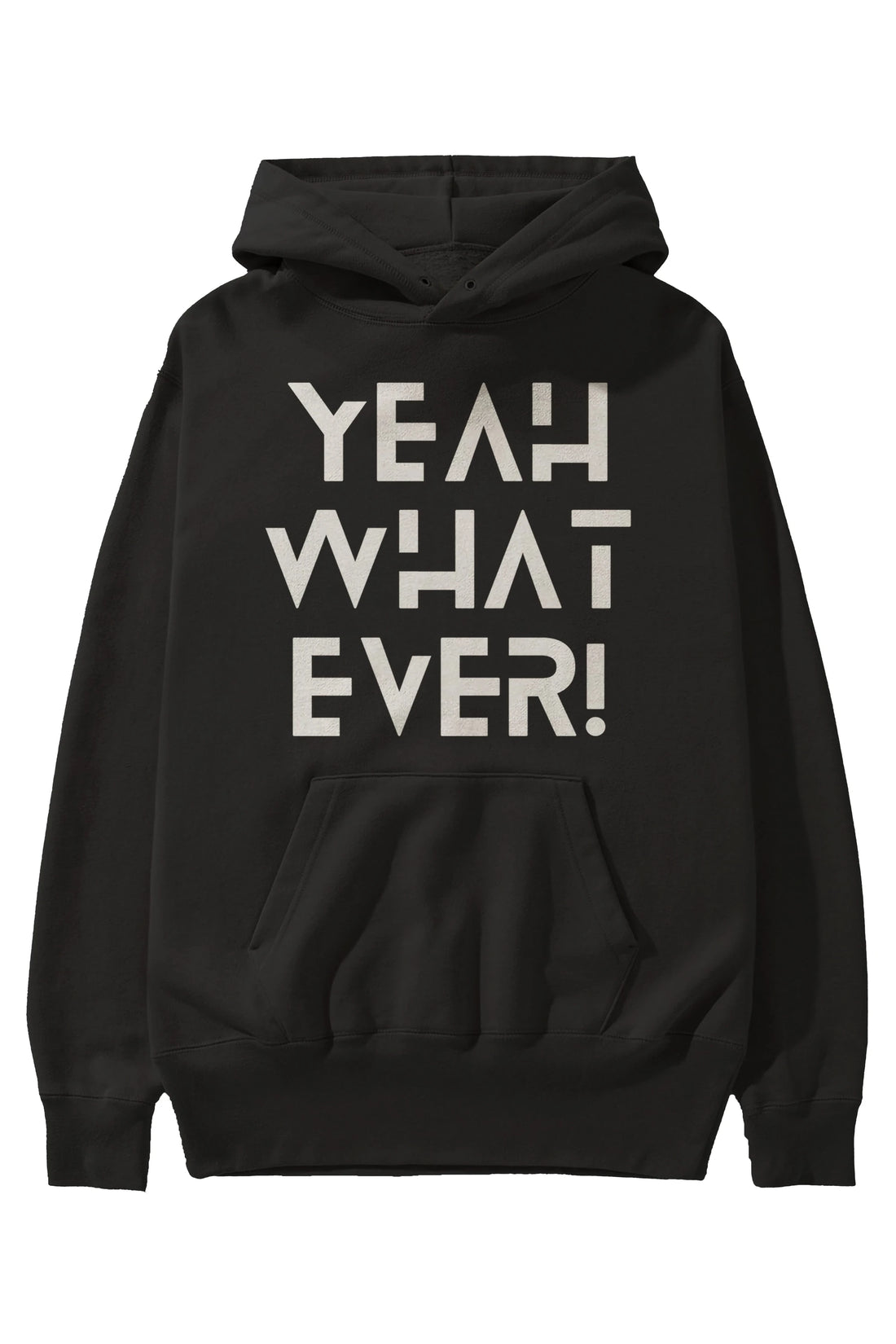 Yeah What Ever Yazılı Ön Baskılı Oversize Hoodie Kapüşonlu Sweatshirt Erkek Kadın Unisex