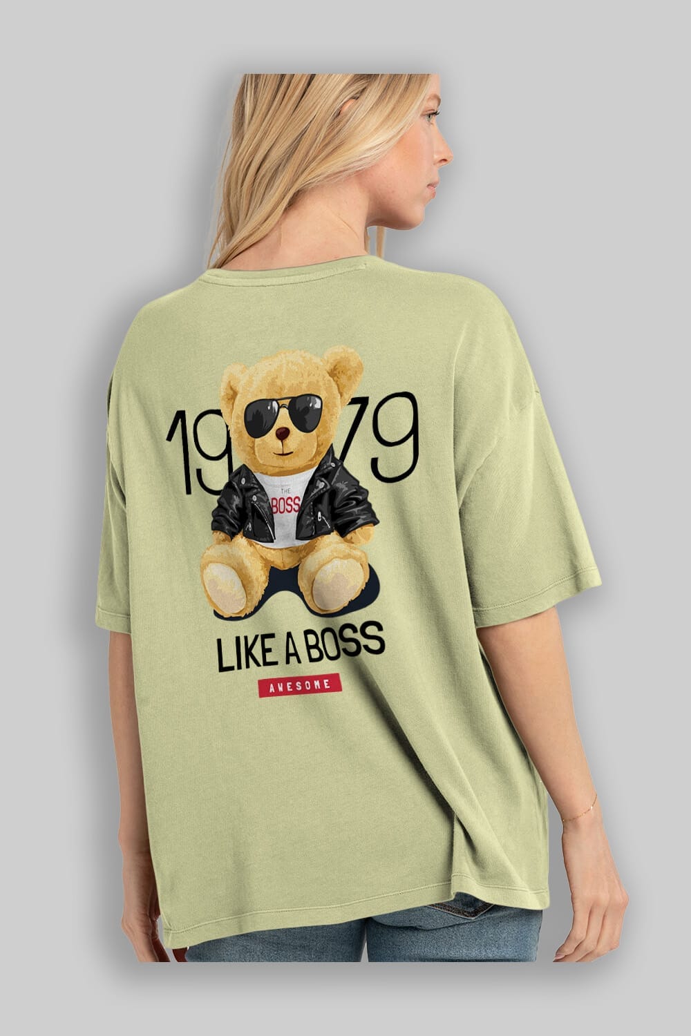 Teddy Bear Like A Boss Arka Baskılı Oversize t-shirt Erkek Kadın Unisex %100 Pamuk