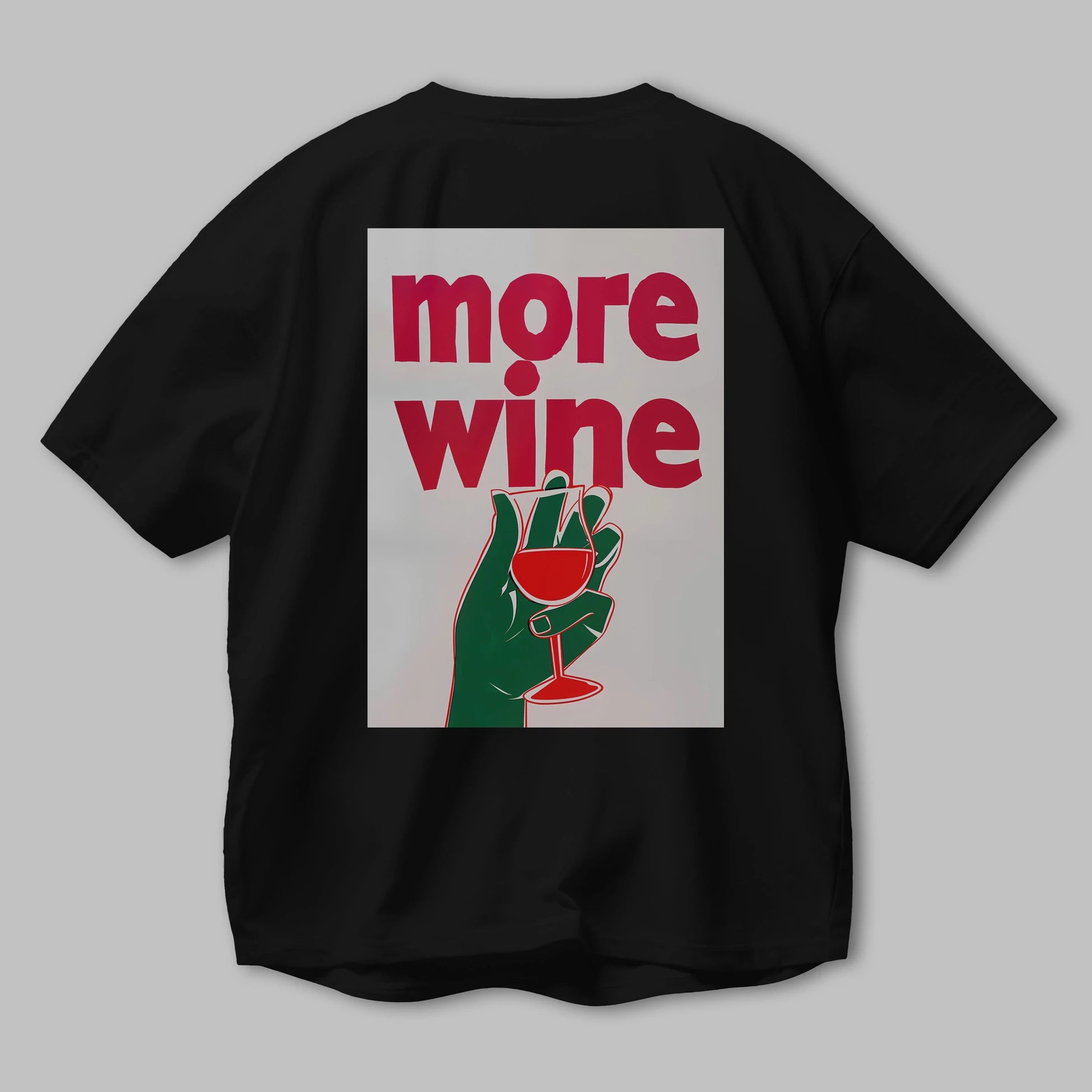 More Wine 3 Arka Baskılı Oversize t-shirt Erkek Kadın Unisex %100 Pamuk Bisiklet Yaka tişort