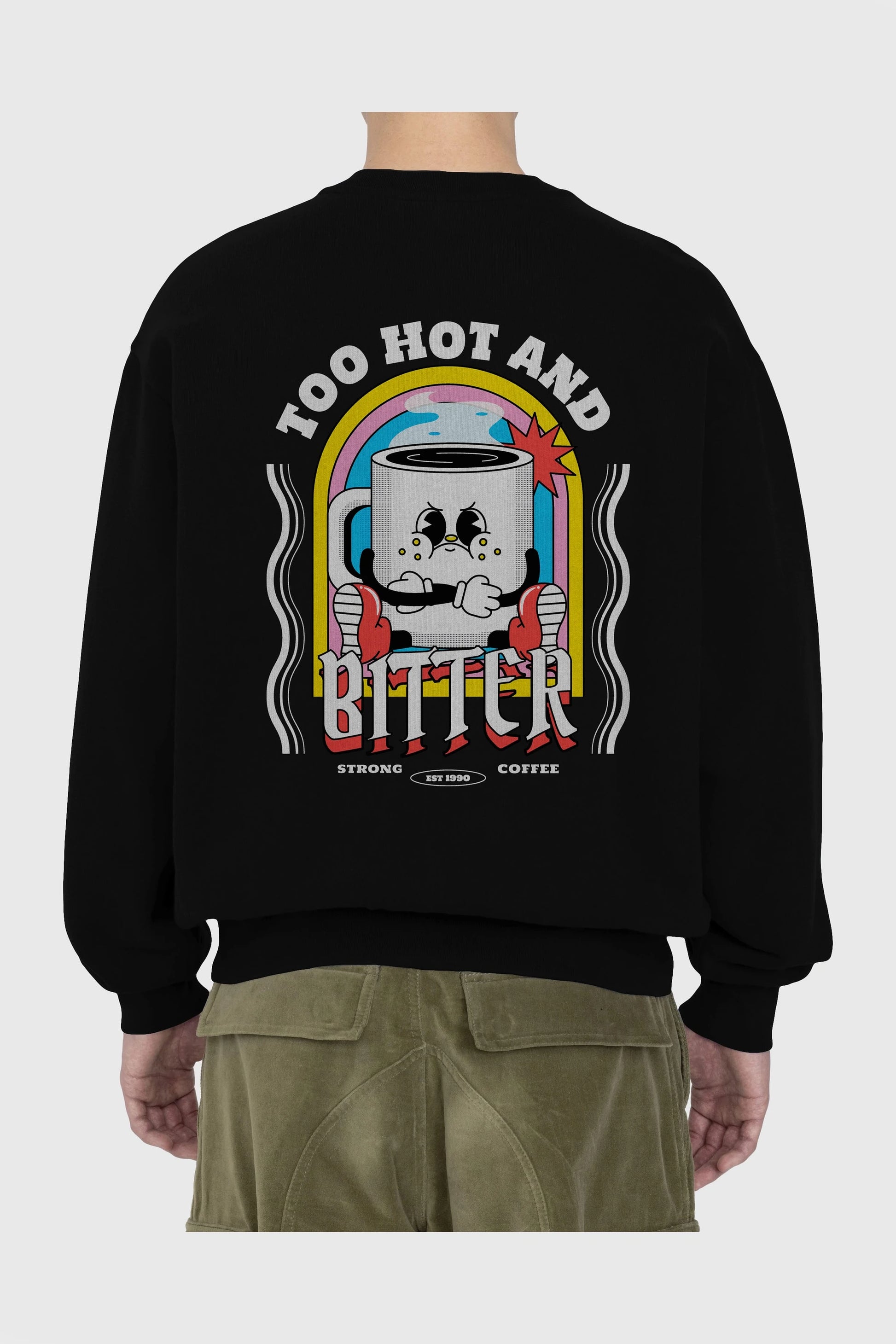 Too Hot And Bitter Arka Baskılı Oversize Sweatshirt Erkek Kadın Unisex