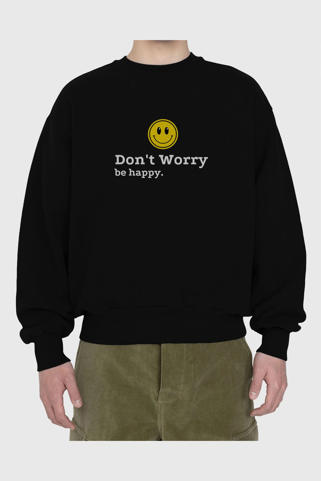 Don't Worry Be Happy Yazılı Ön Baskılı Oversize Sweatshirt Erkek Kadın Unisex