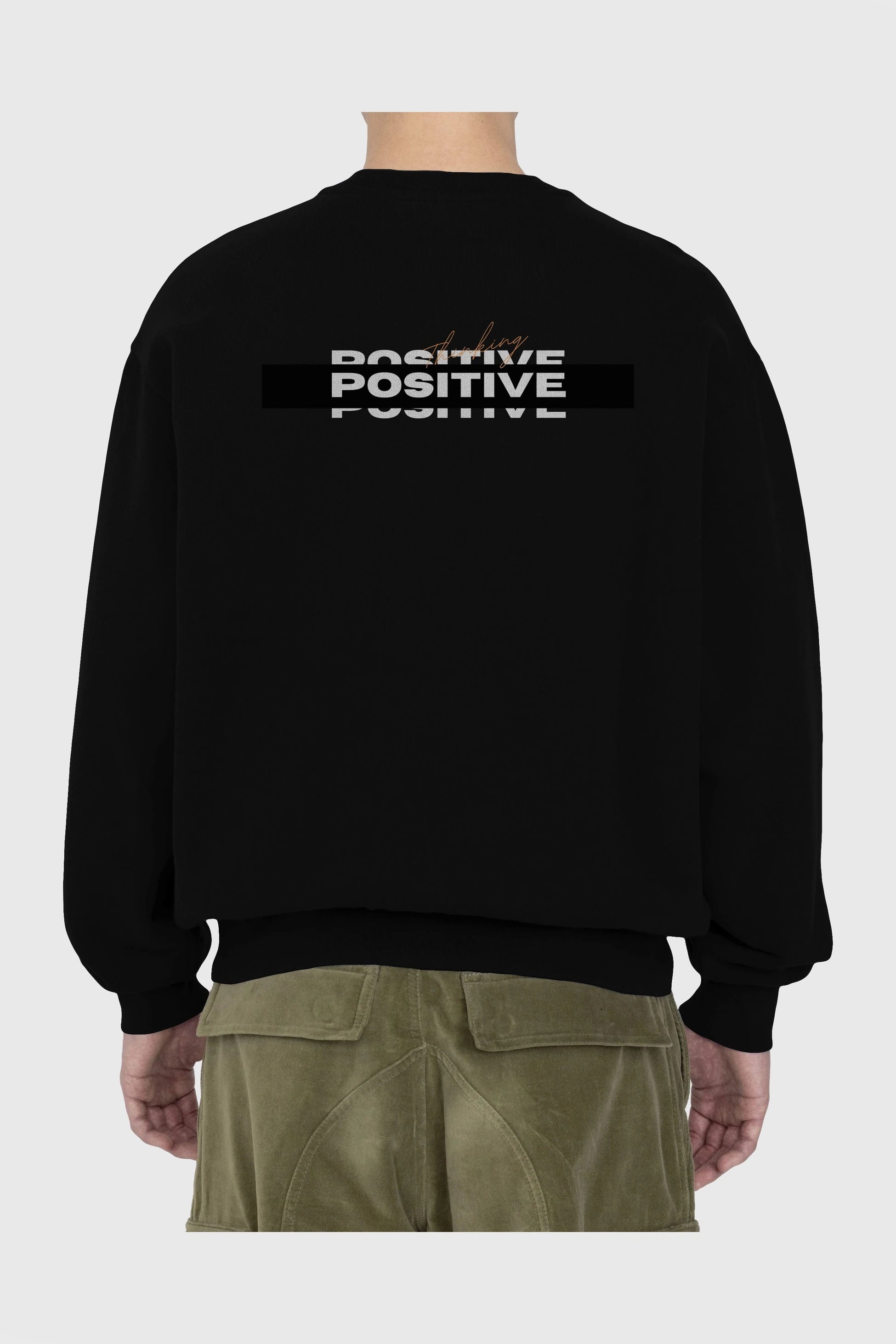 Positive Thinking Arka Baskılı Oversize Sweatshirt Erkek Kadın Unisex