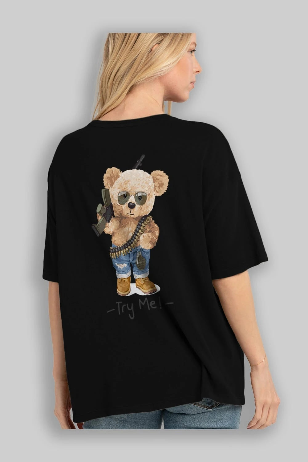 Teddy Bear Try Me Arka Baskılı Oversize t-shirt Erkek Kadın Unisex %100 Pamuk