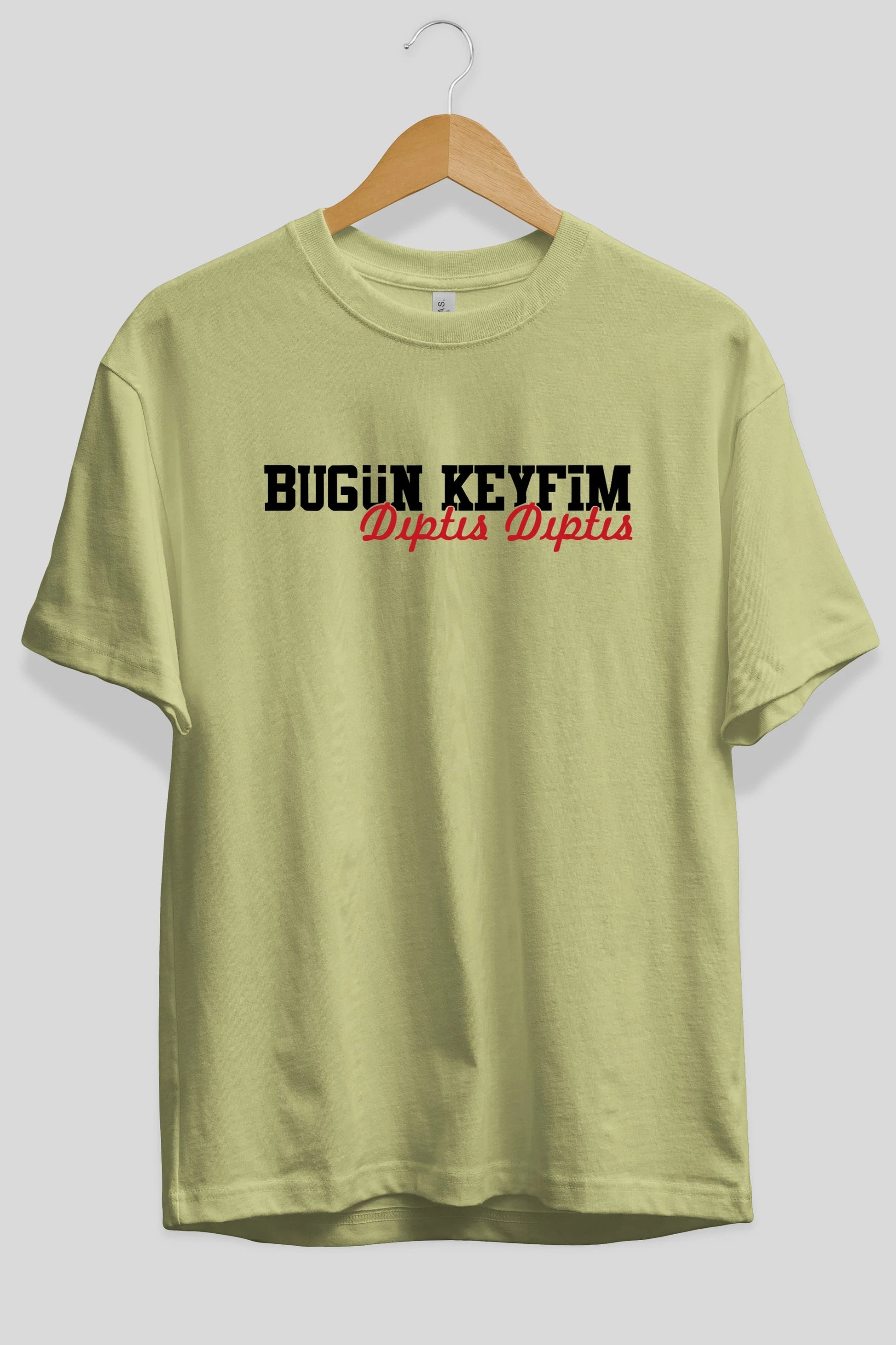 Bugün Keyfim Dıptıs Ön Baskılı Oversize t-shirt %100 pamuk Erkek Kadın Unisex