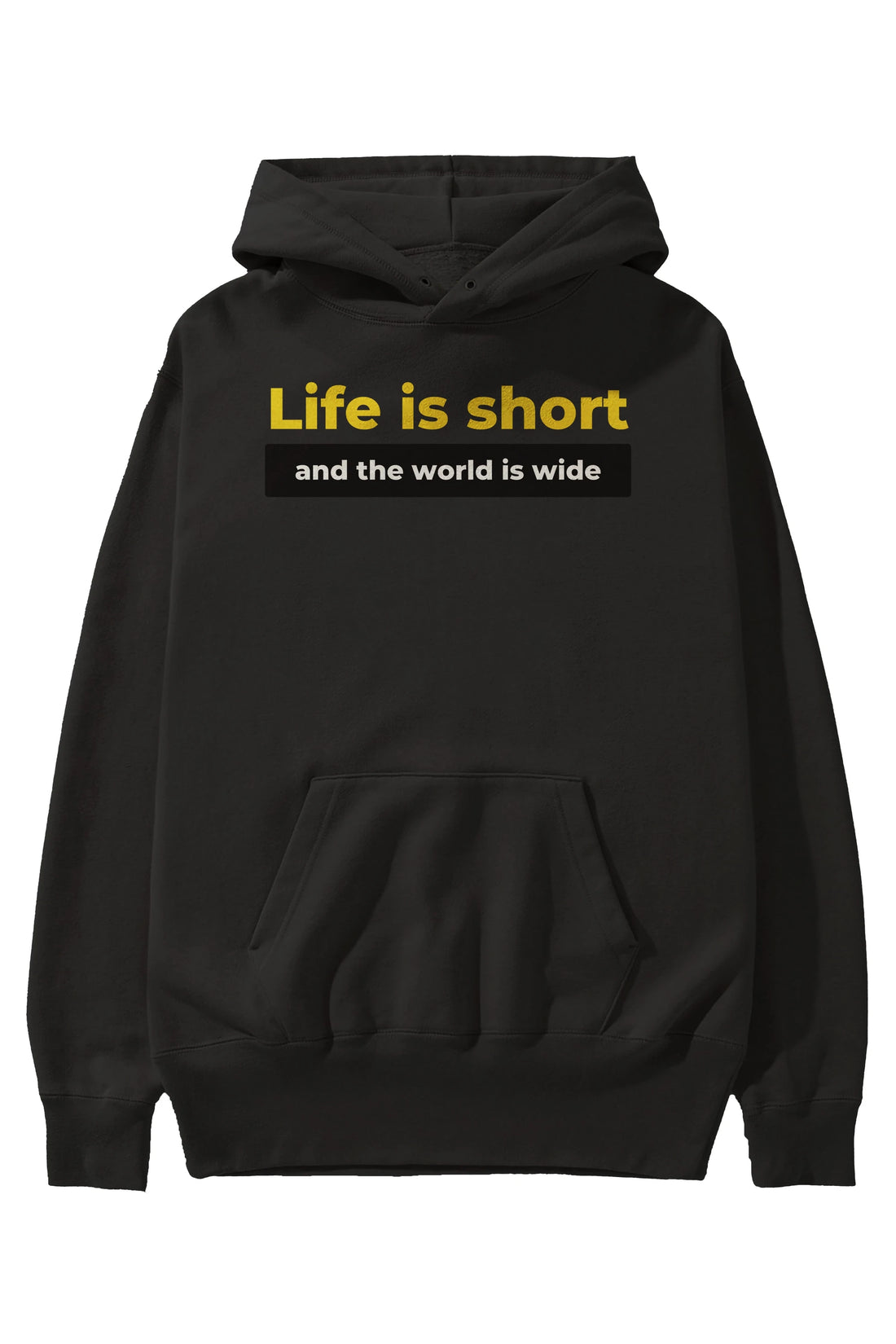 Life is Short Yazılı Ön Baskılı Oversize Hoodie Kapüşonlu Sweatshirt Erkek Kadın Unisex